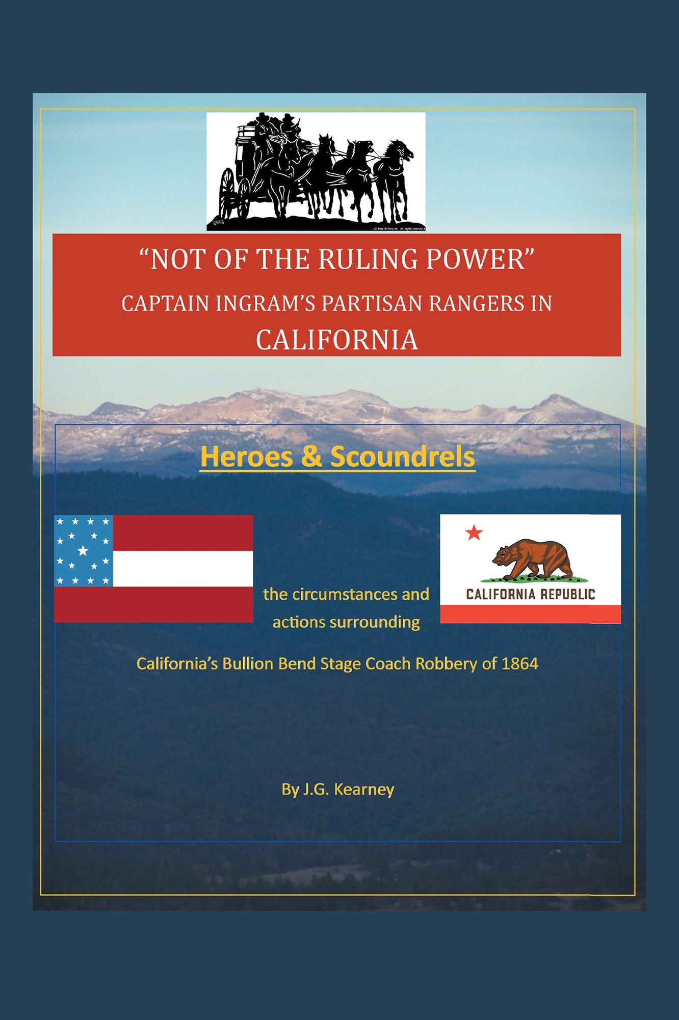 Not of the Ruling Power: Captain Ingrams Partisan Rangers in California