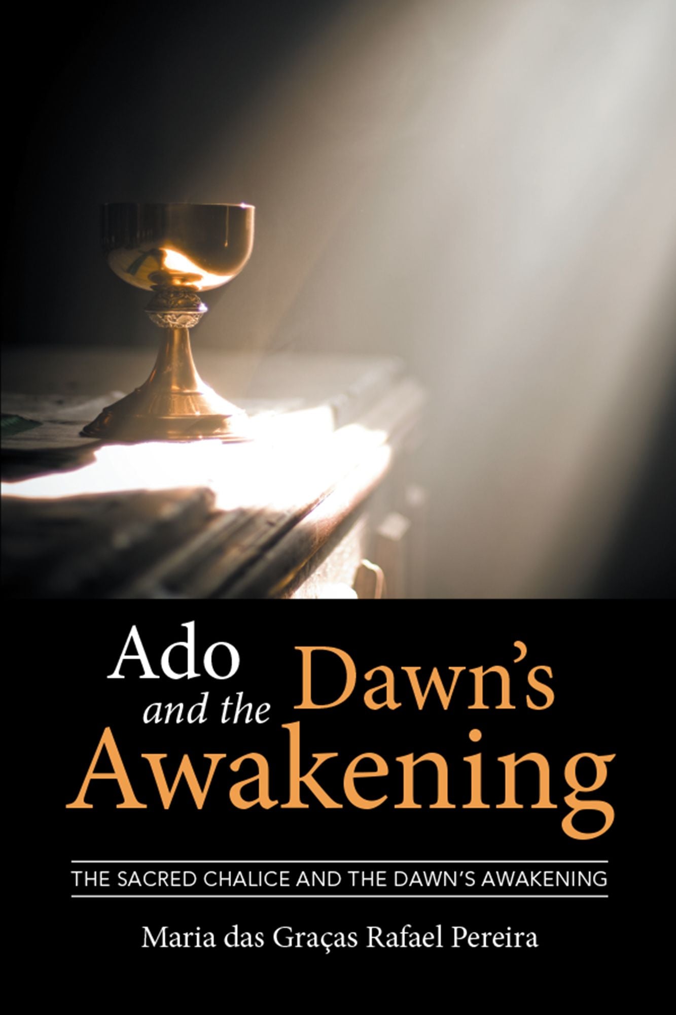 Ado and the Dawns Awakening: The Sacred Chalice and the Dawns Awakening