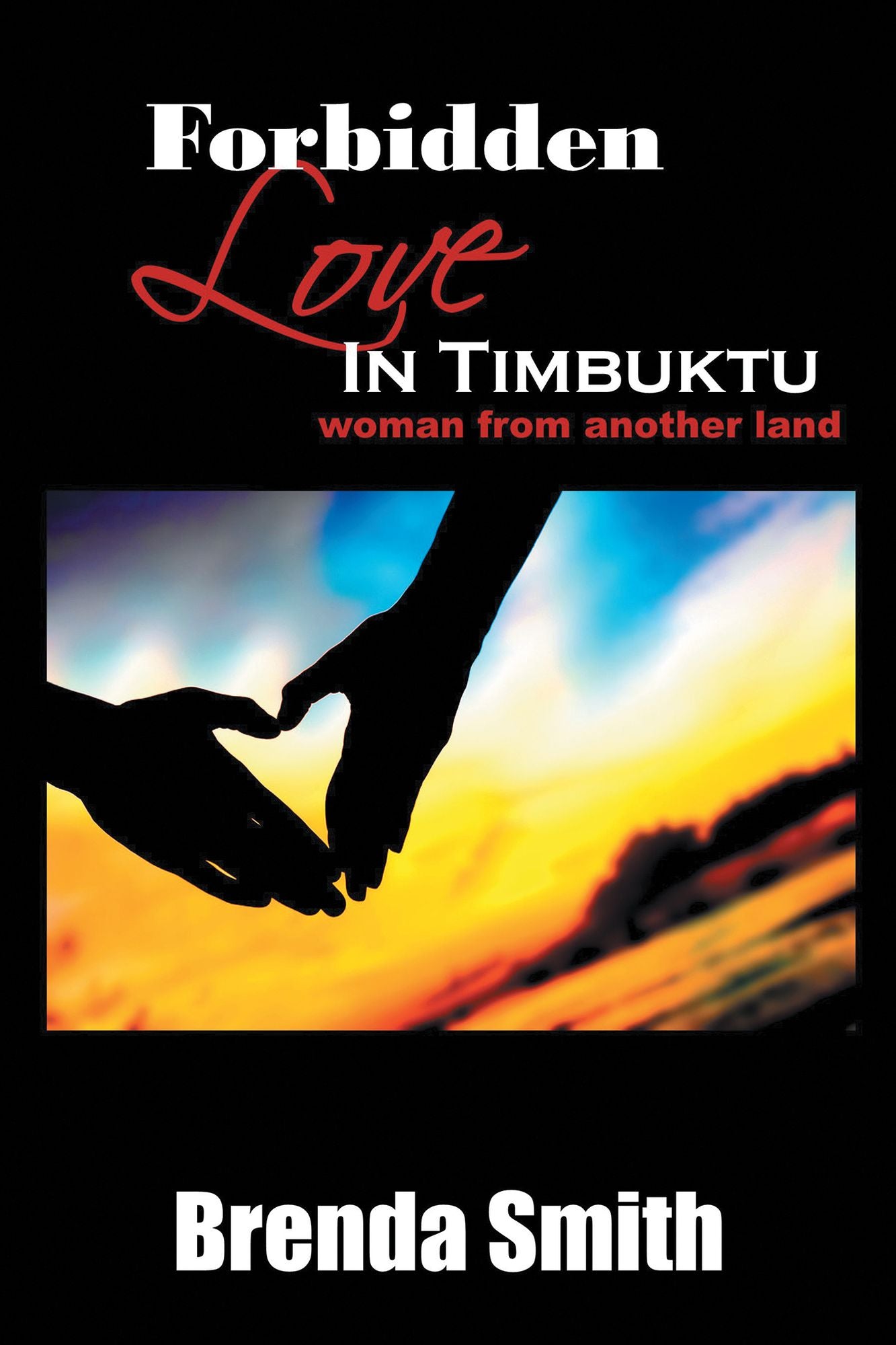 Forbidden Love in Timbuktu: (Woman from Another Land)