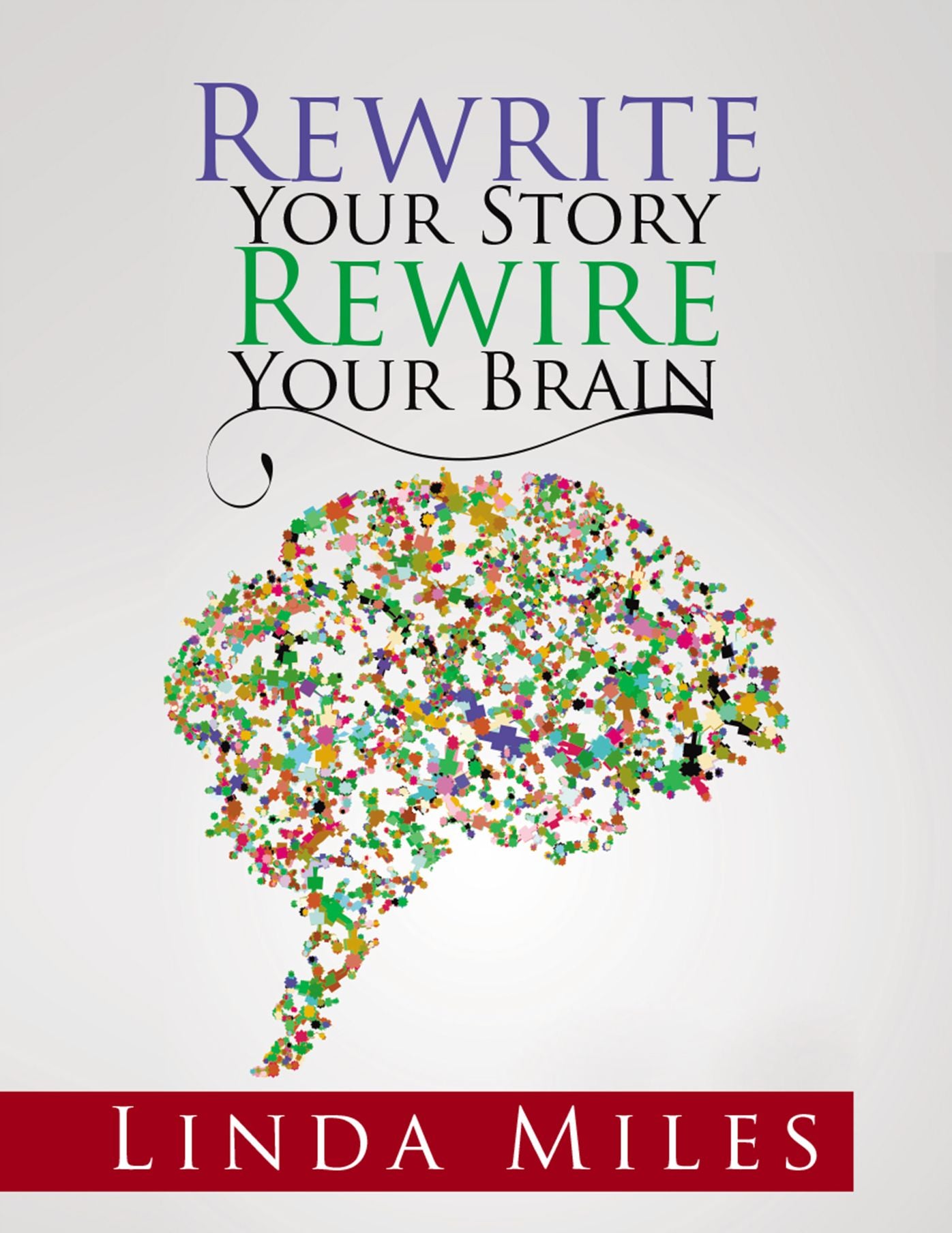 Rewrite Your Story Rewire Your Brain: Essays on Living and Healing with Mindfulness