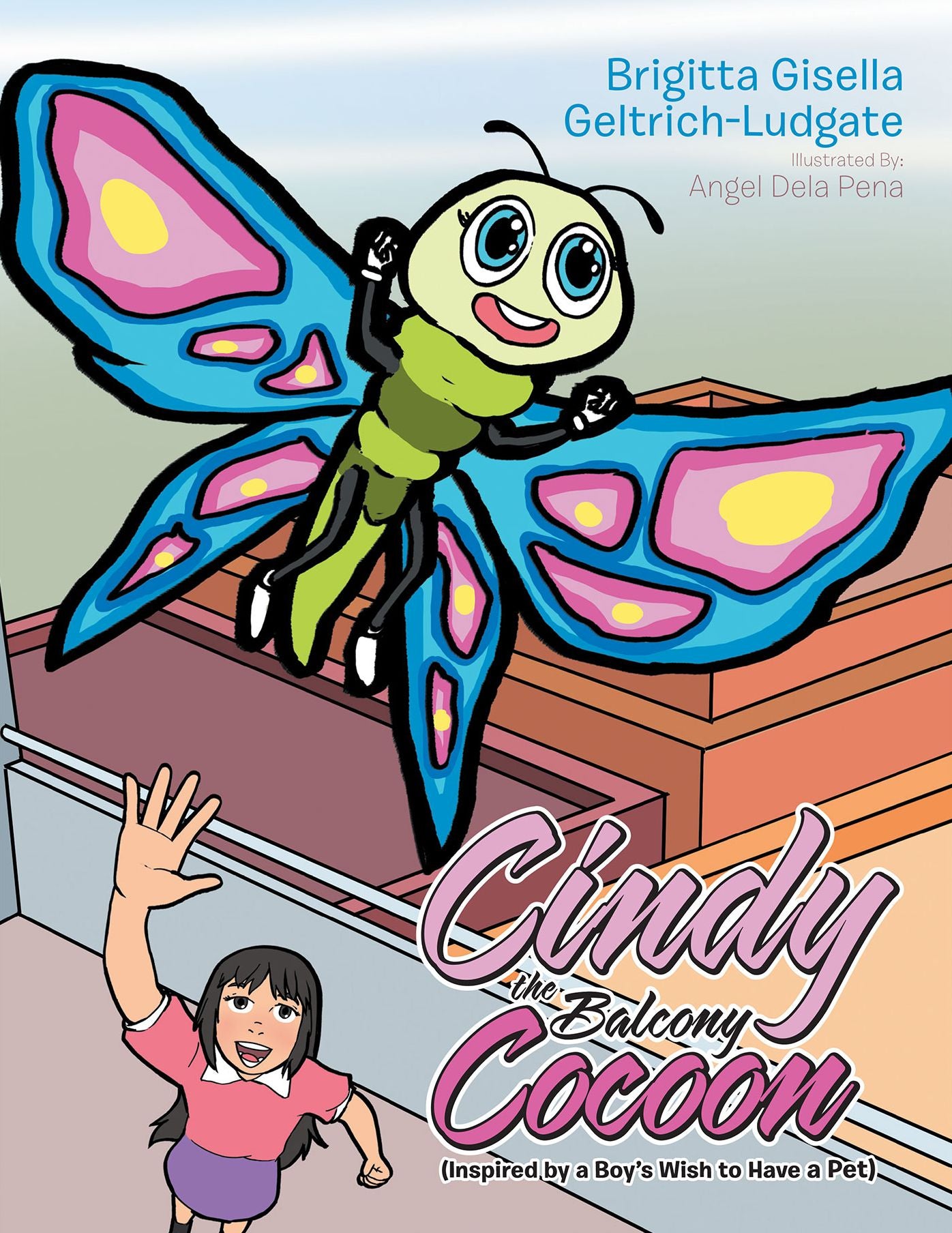 Cindy the Balcony Cocoon: Inspired by a Boys Wish to Have a Pet (PagePerfect NOOK Book)