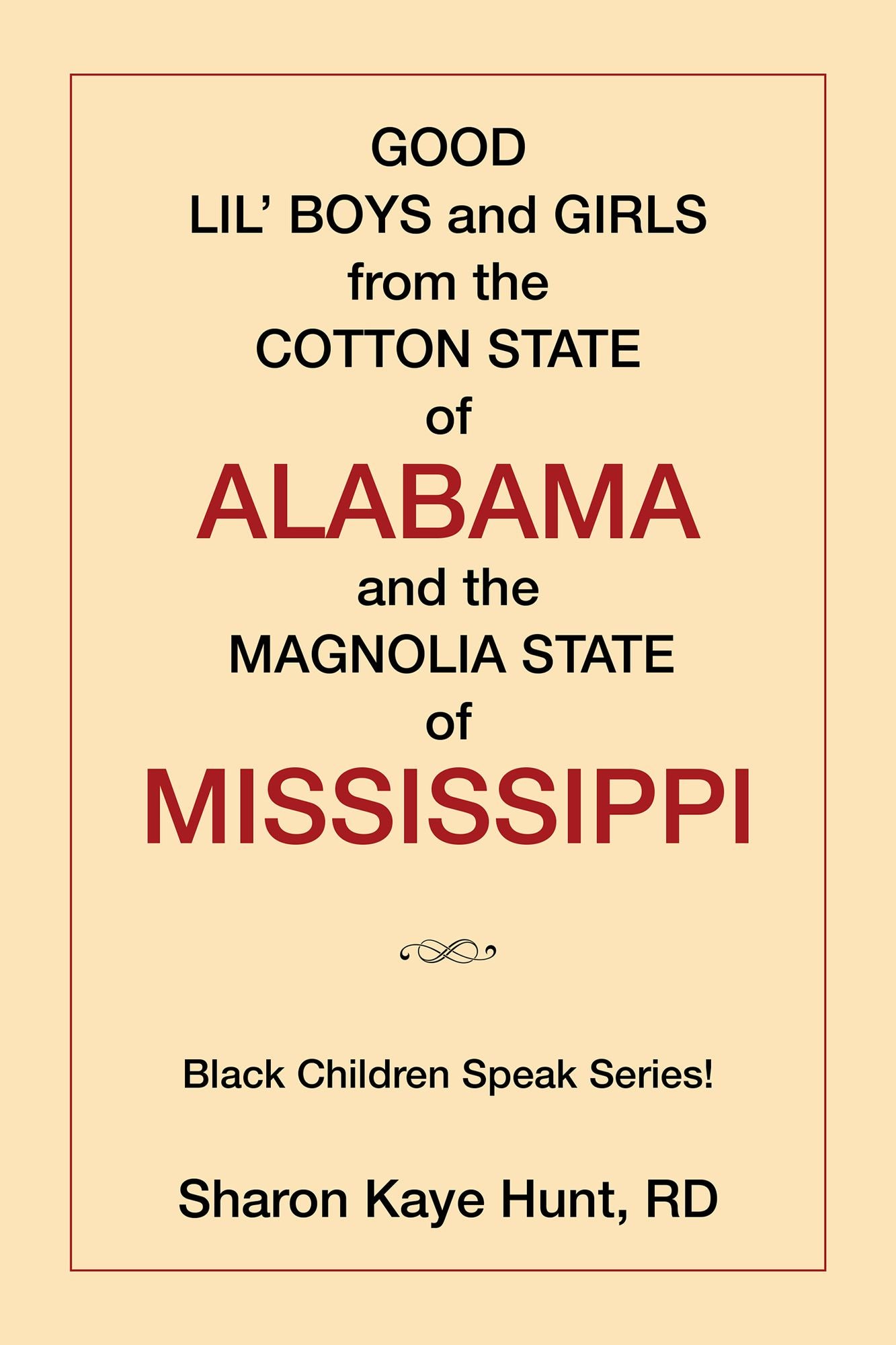Good Lil Boys and Girls from the Cotton State of Alabama and the Magnolia State of Mississippi: (Black Children Speak Series!)