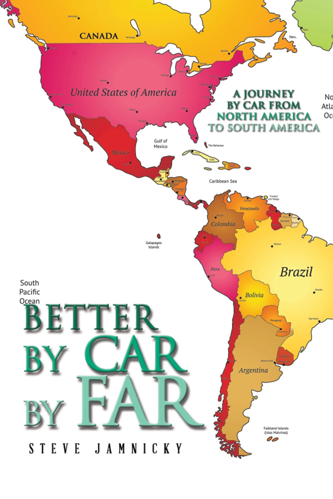 Better by Car by Far: A Journey by Car from North America to South America