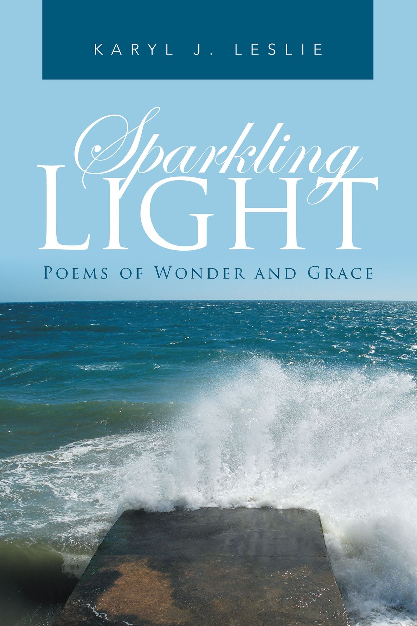 Sparkling Light: Poems of Wonder and Grace
