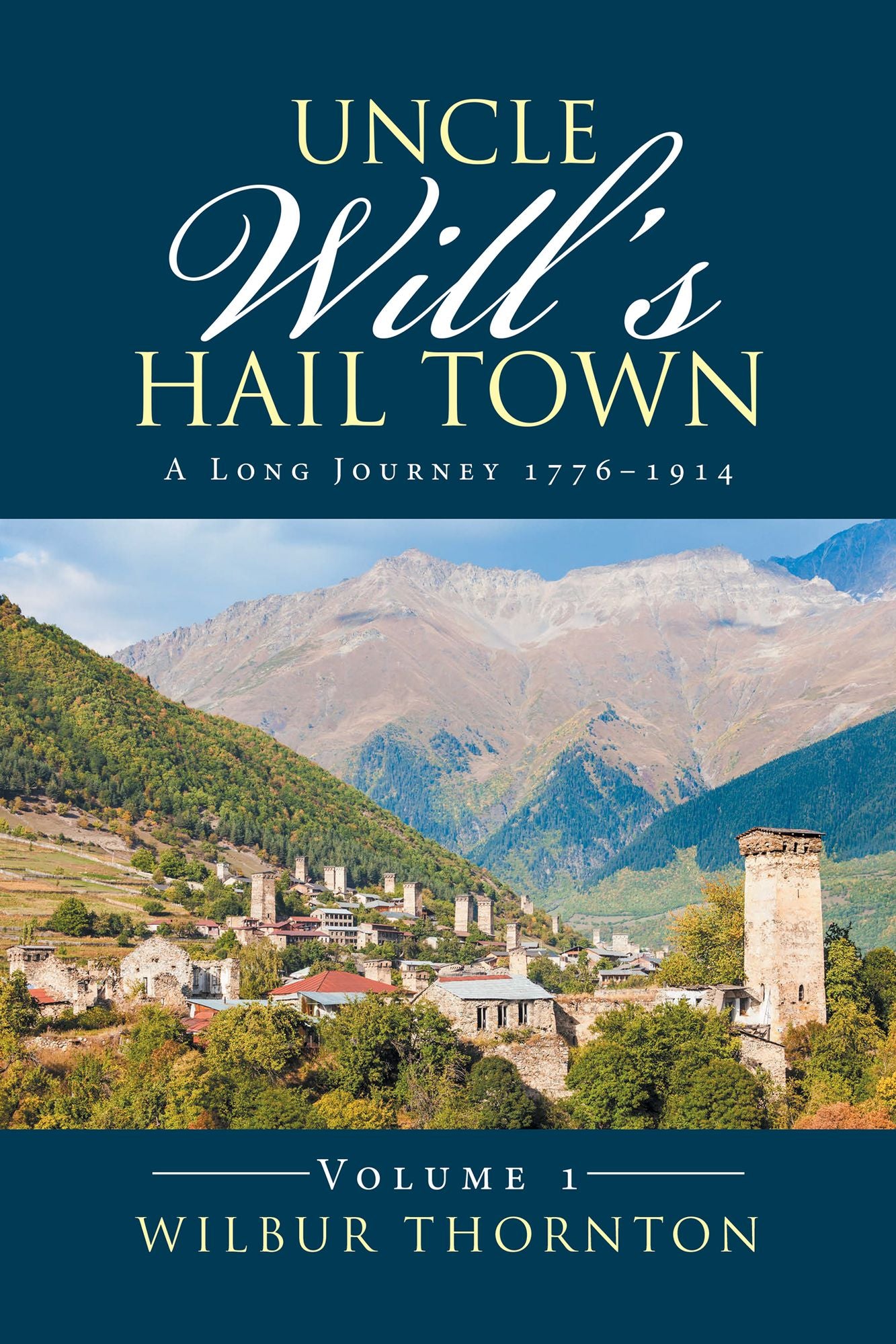 Uncle Wills Hail Town: A Long Journey 17761914