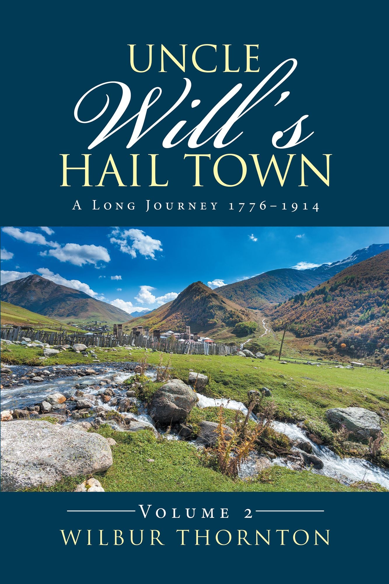 Uncle Will's Hail Town: A Long Journey 17761914