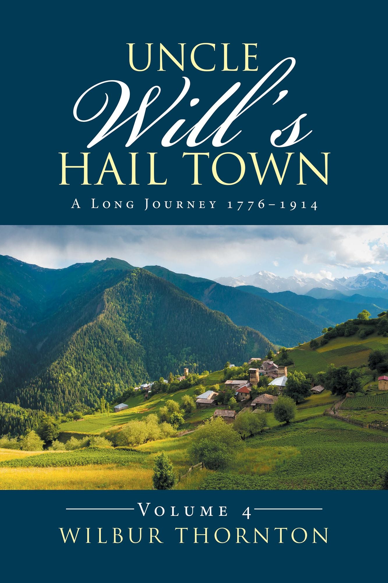 Uncle Will's Hail Town: A Long Journey 17761914