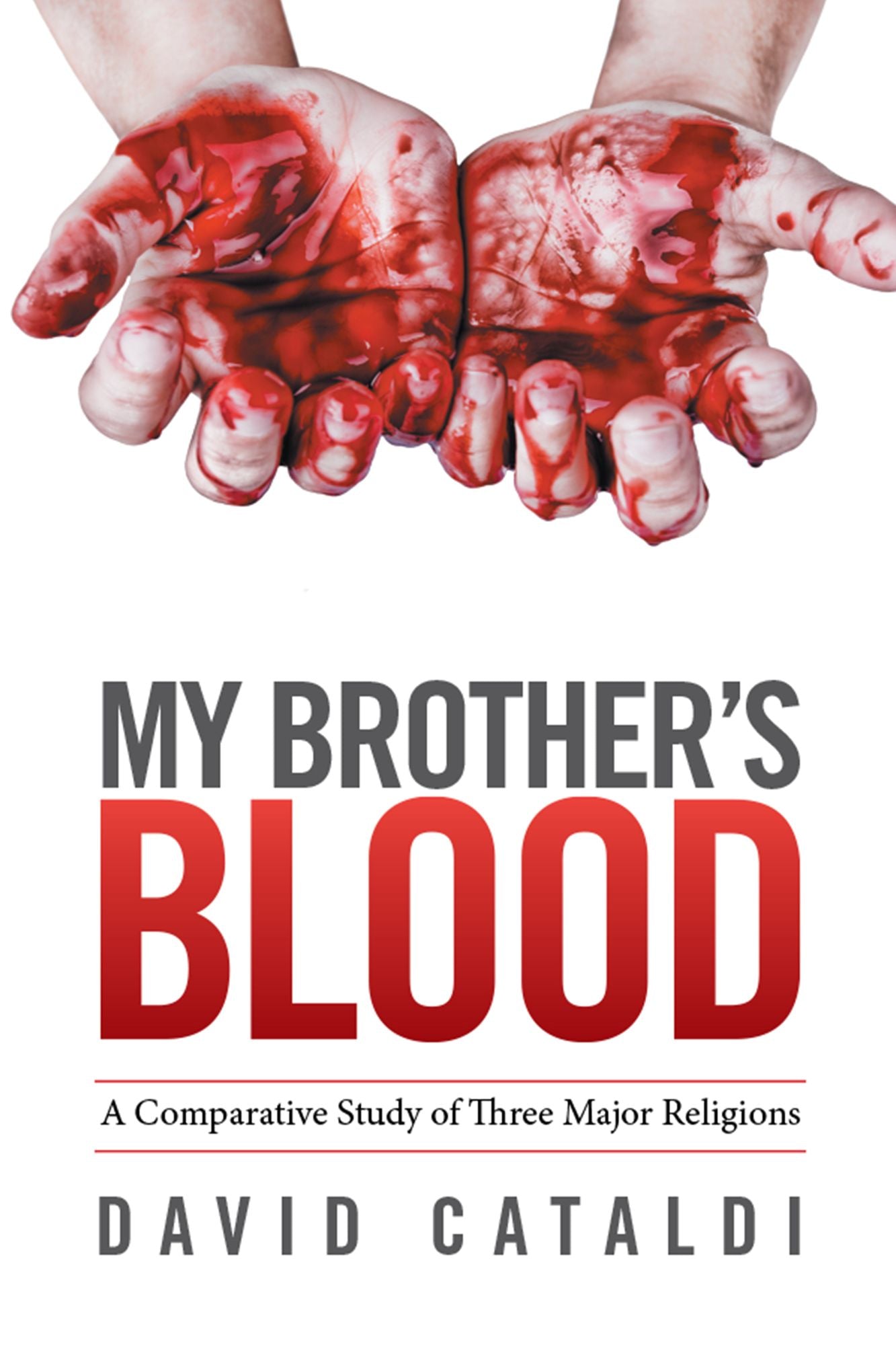 My Brothers Blood: A Comparative Study of Three Major Religions