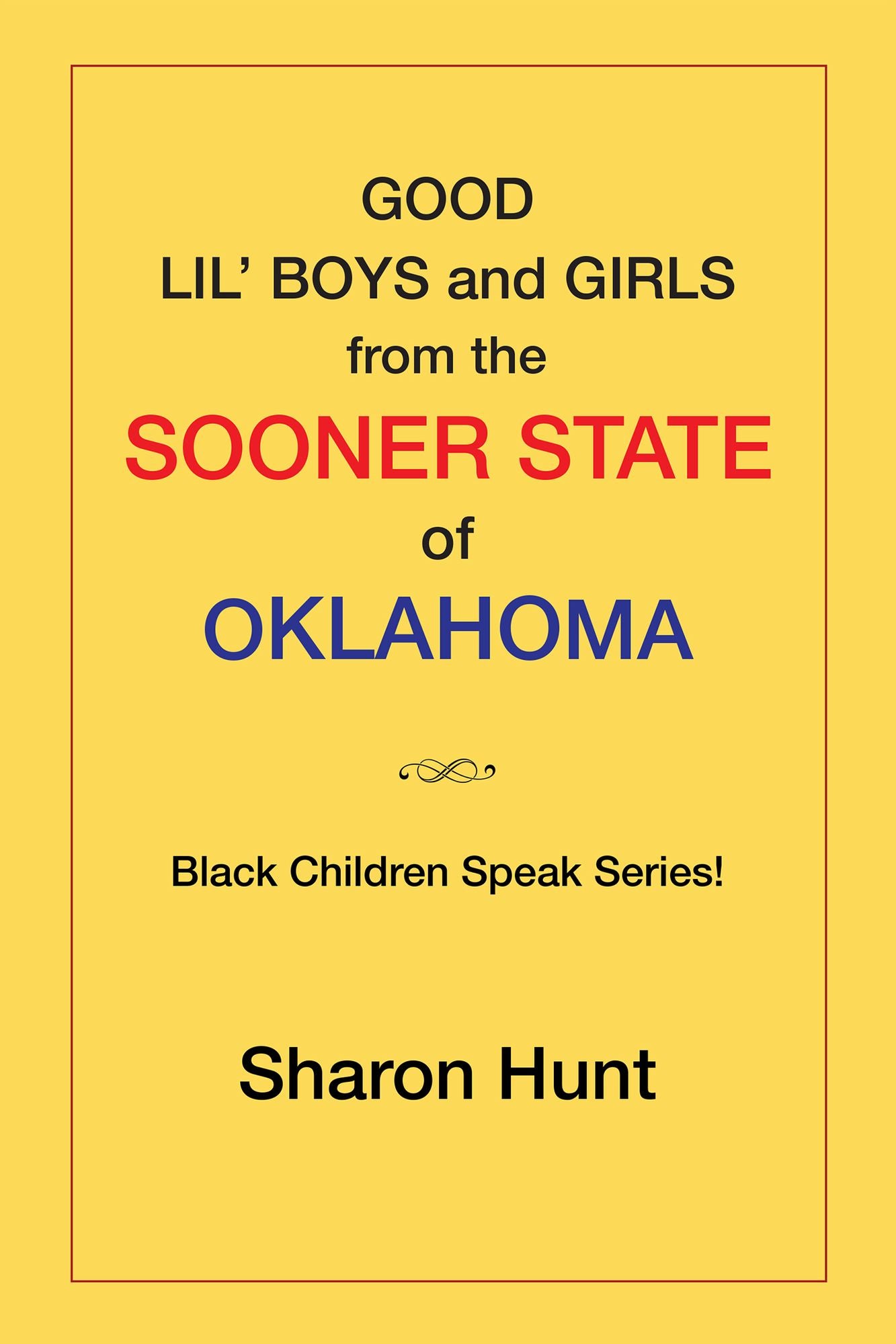 Good Lil Boys and Girls from the Sooner State of Oklahoma: (Black Children Speak Series!)