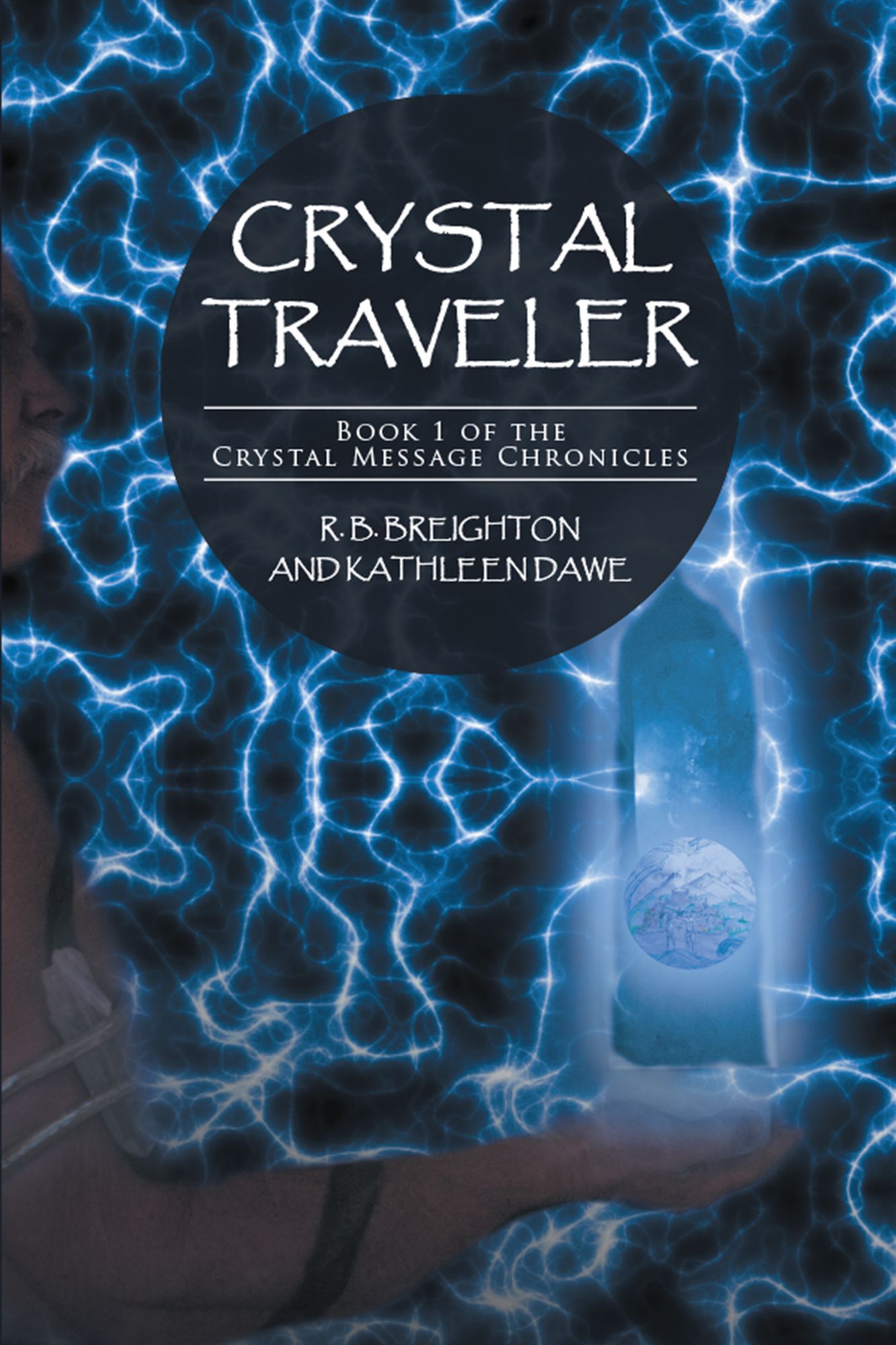 Crystal Traveler: Book 1 of the Crystal Message Chronicles