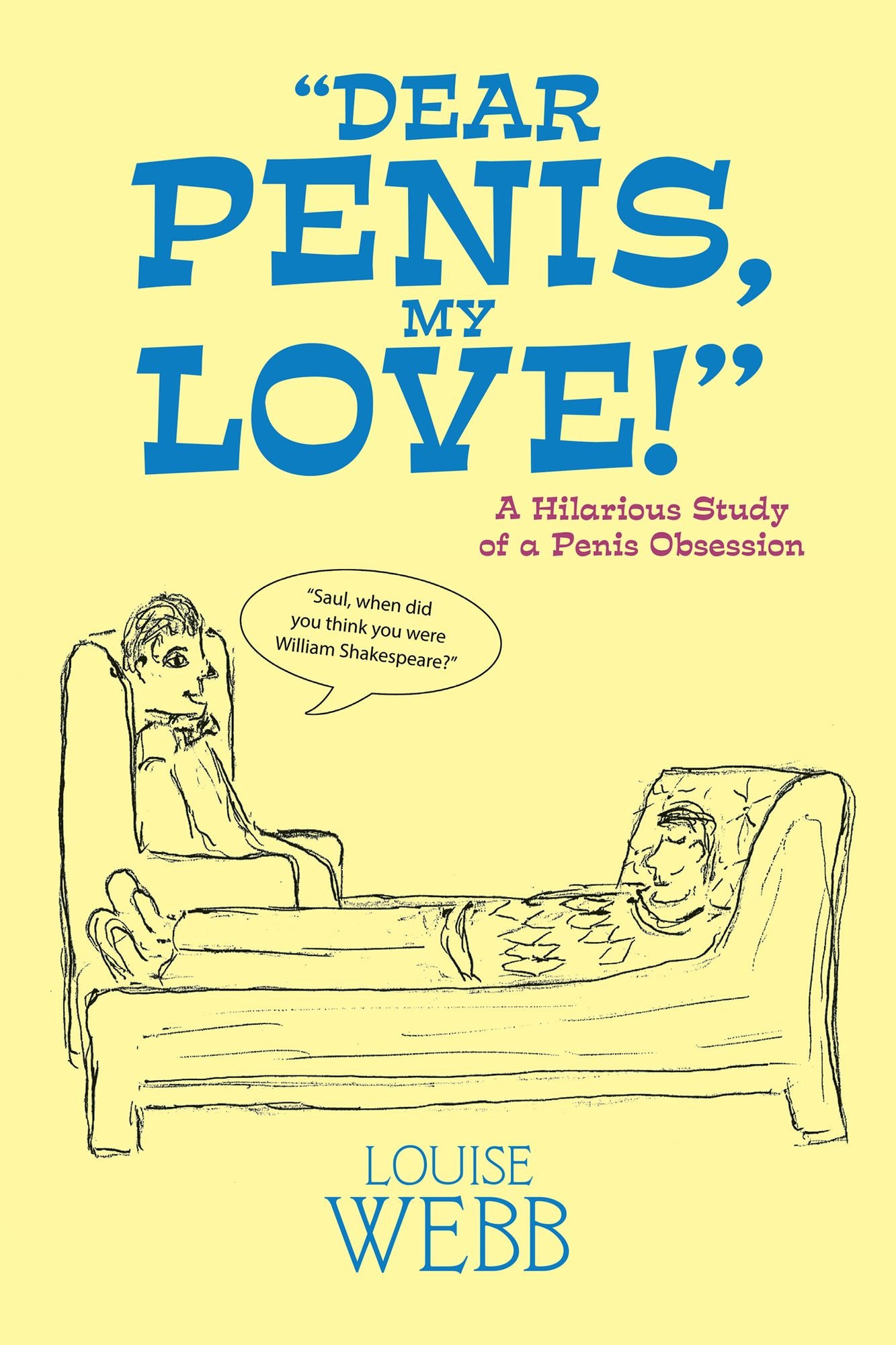 DEAR PENIS, MY LOVE!: A HILARIOUS STUDY of a PENIS OBSESSION