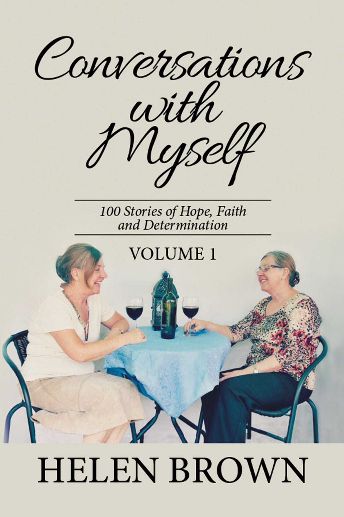 Conversations with Myself: 100 Stories of Hope, Faith and Determination
