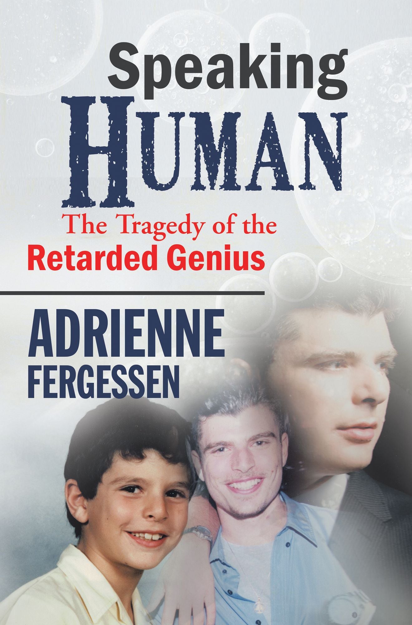Speaking Human: The Tragedy of the Retarded Genius
