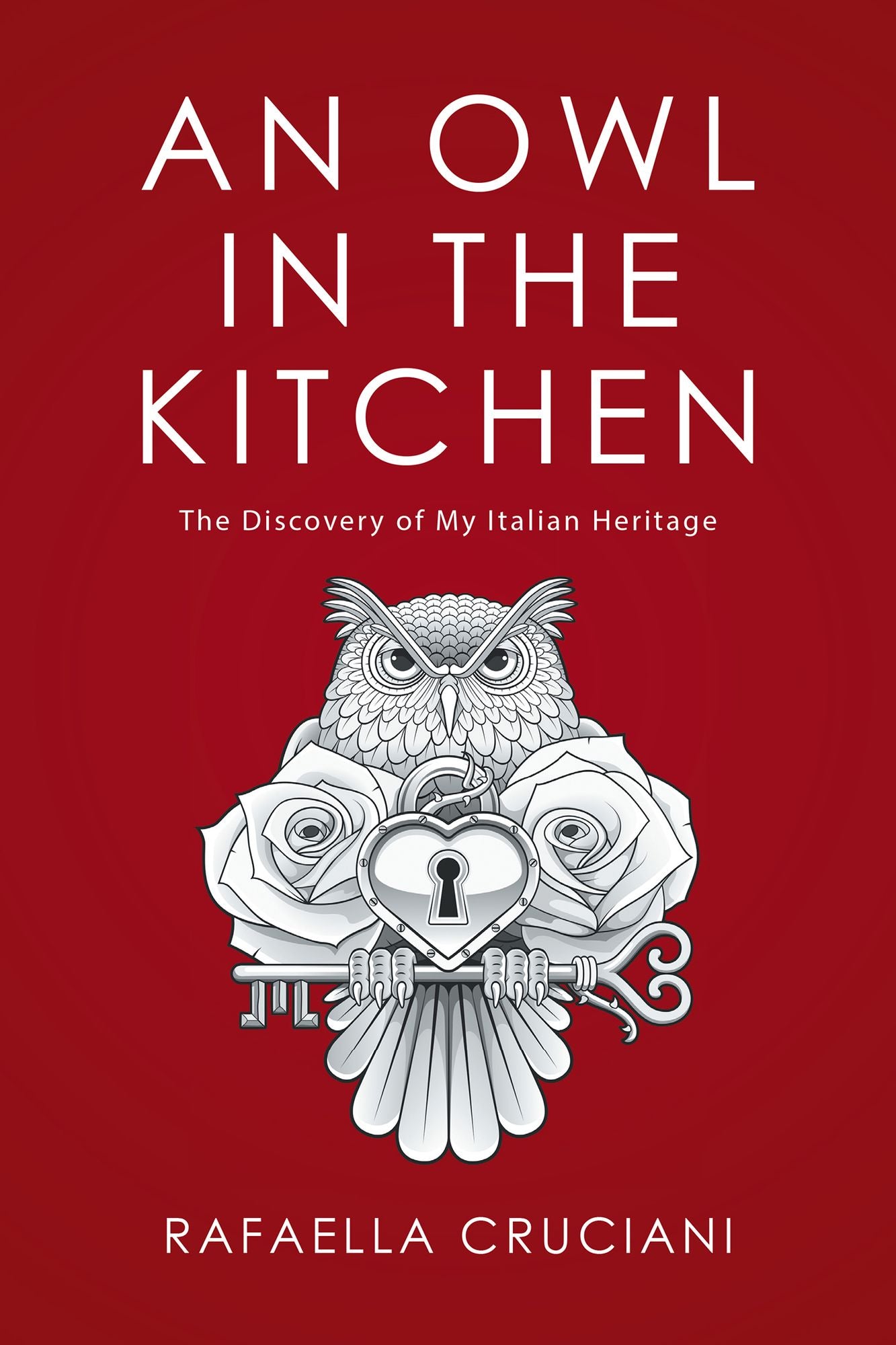 An Owl in the Kitchen: The Discovery of My Italian Heritage