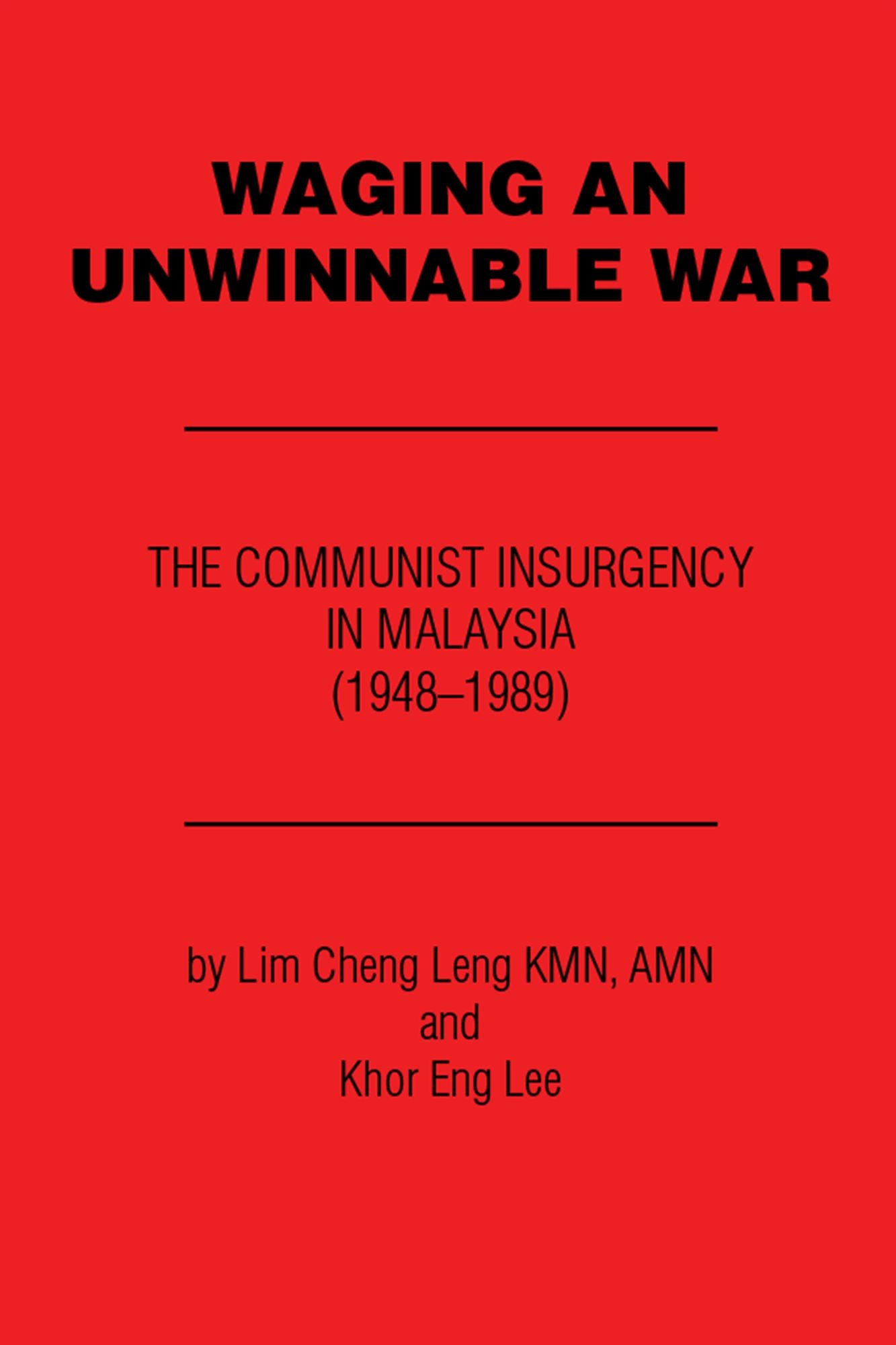 Waging an Unwinnable War: The Communist Insurgency in Malaysia (1948-1989)