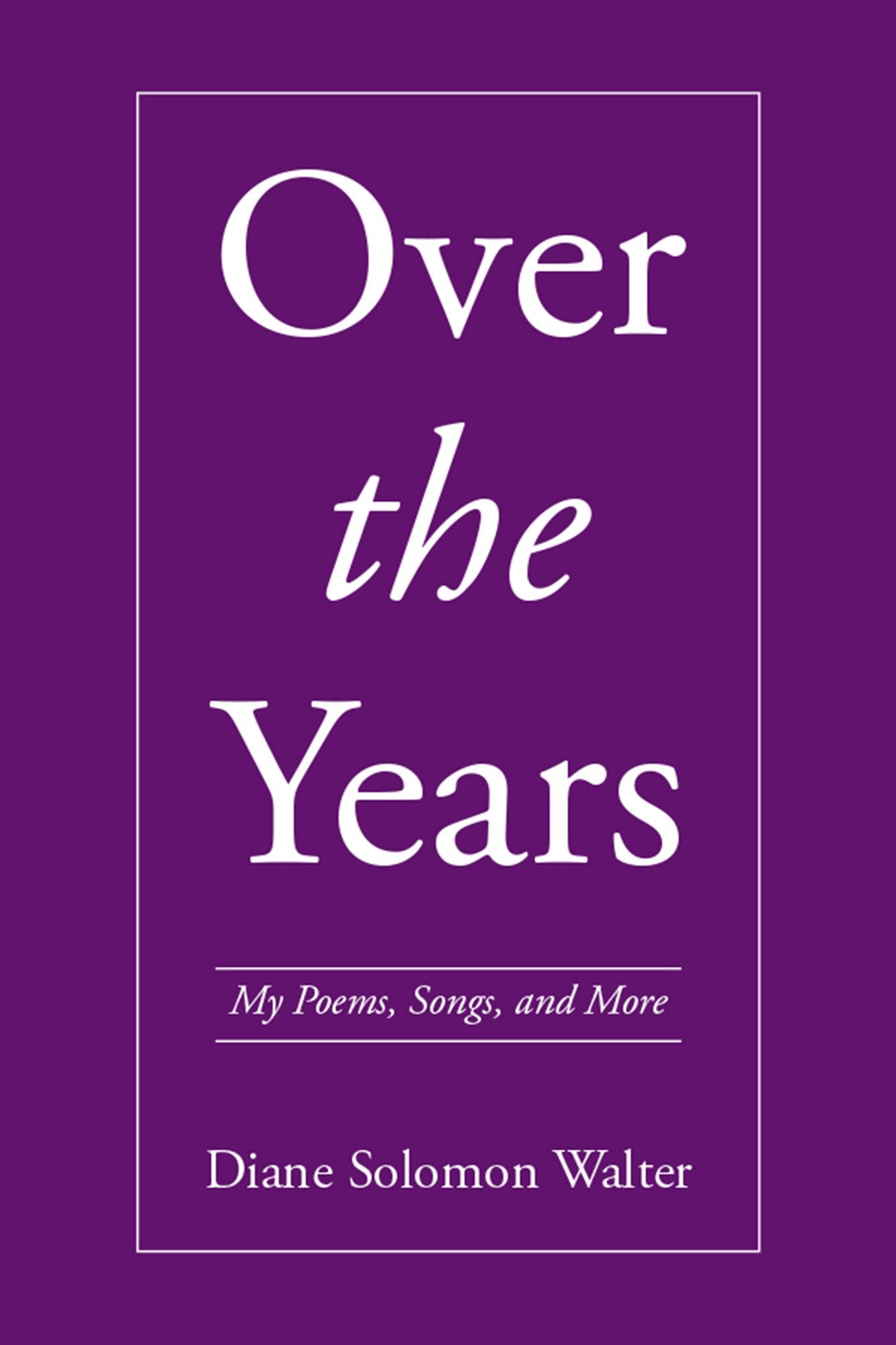 Over the Years: My Poems, Songs, and More