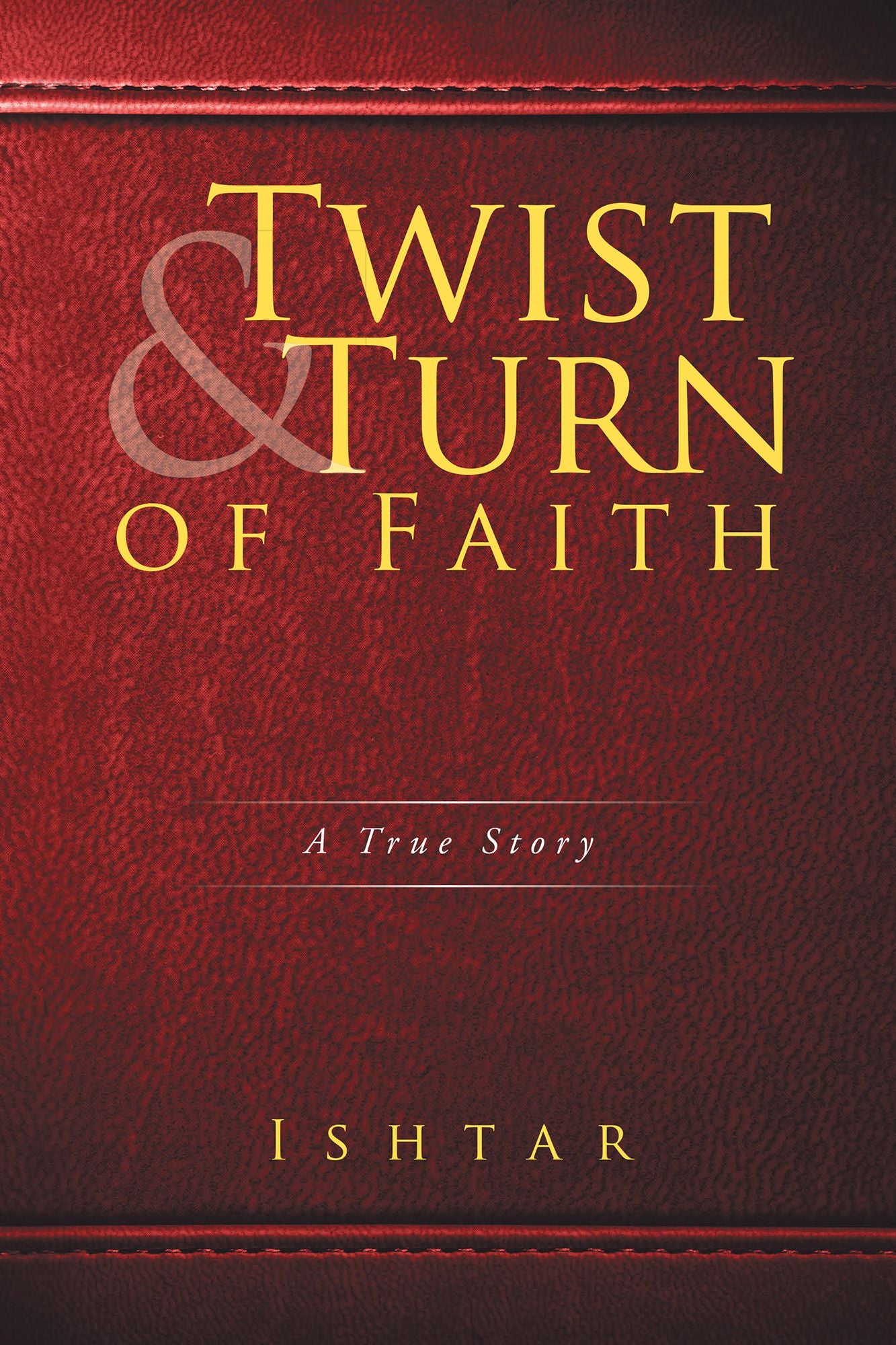 Twist & Turn of Faith: A True Story