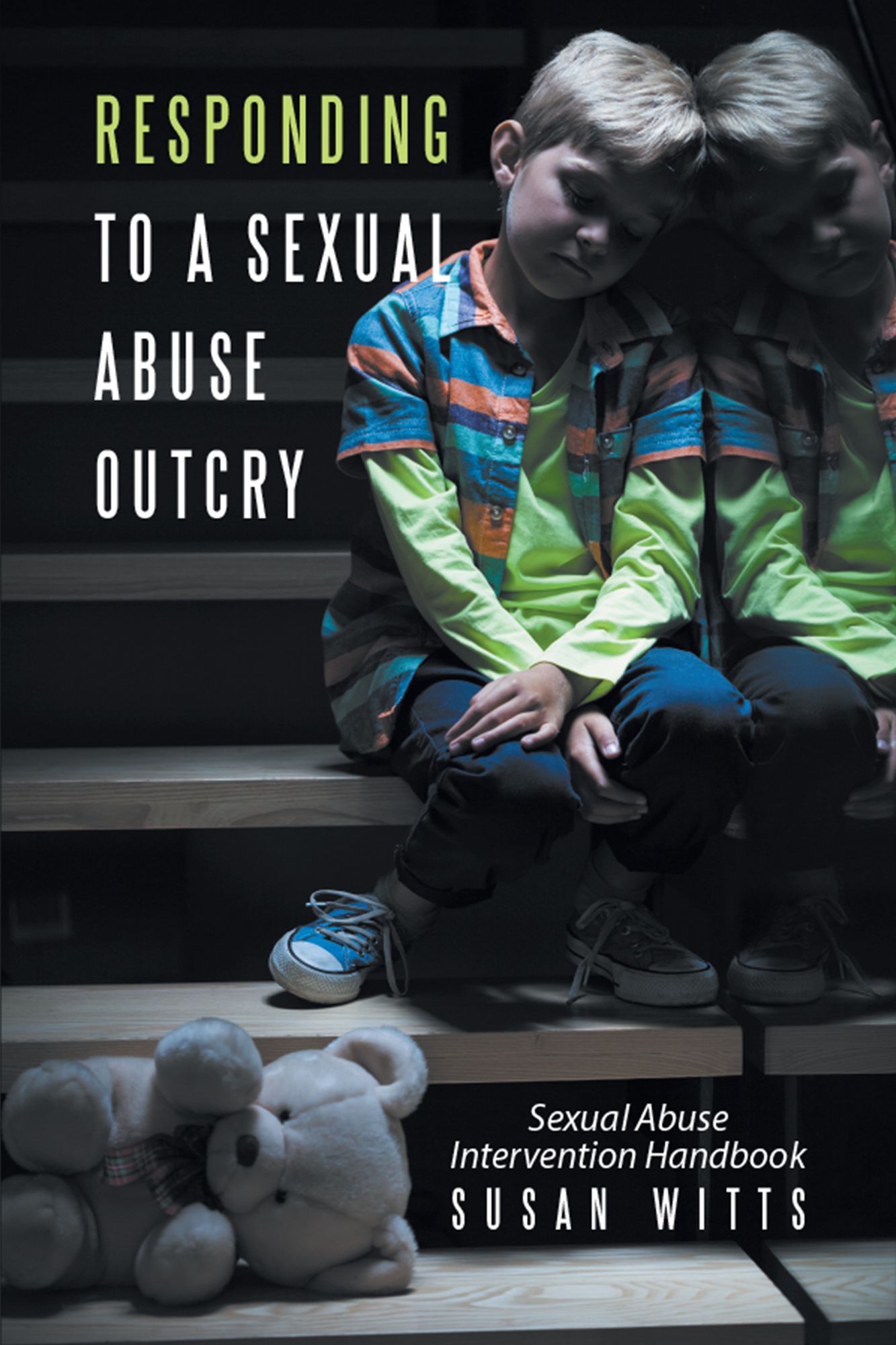 Responding to a Sexual Abuse Outcry: Sexual Abuse Intervention Handbook