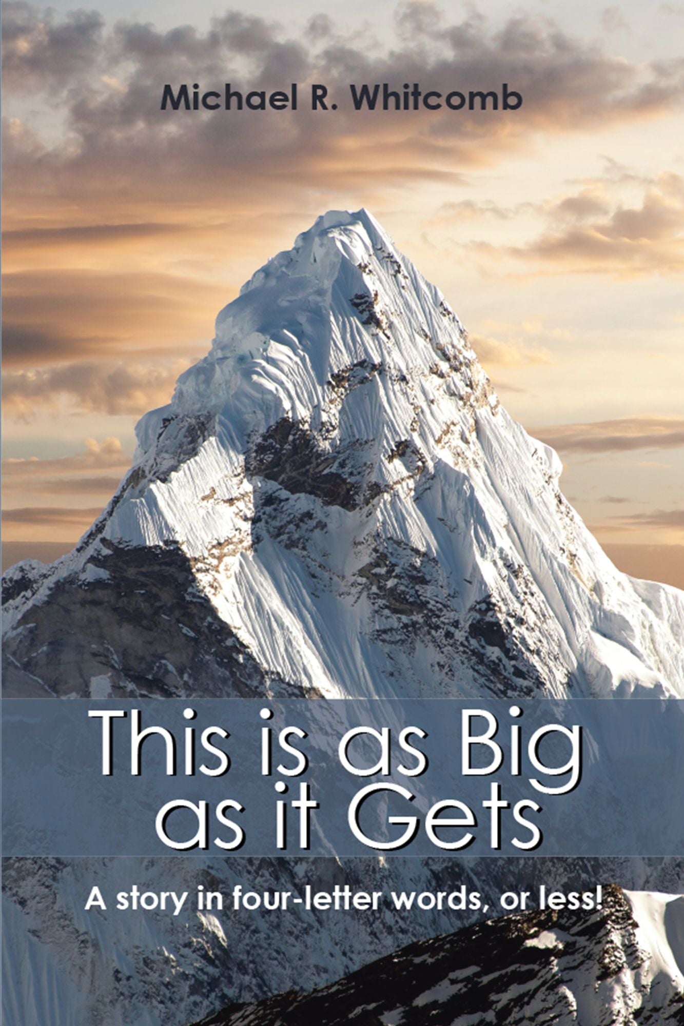 This Is as Big as It Gets: A Story in Four-Letter Words, or Less!