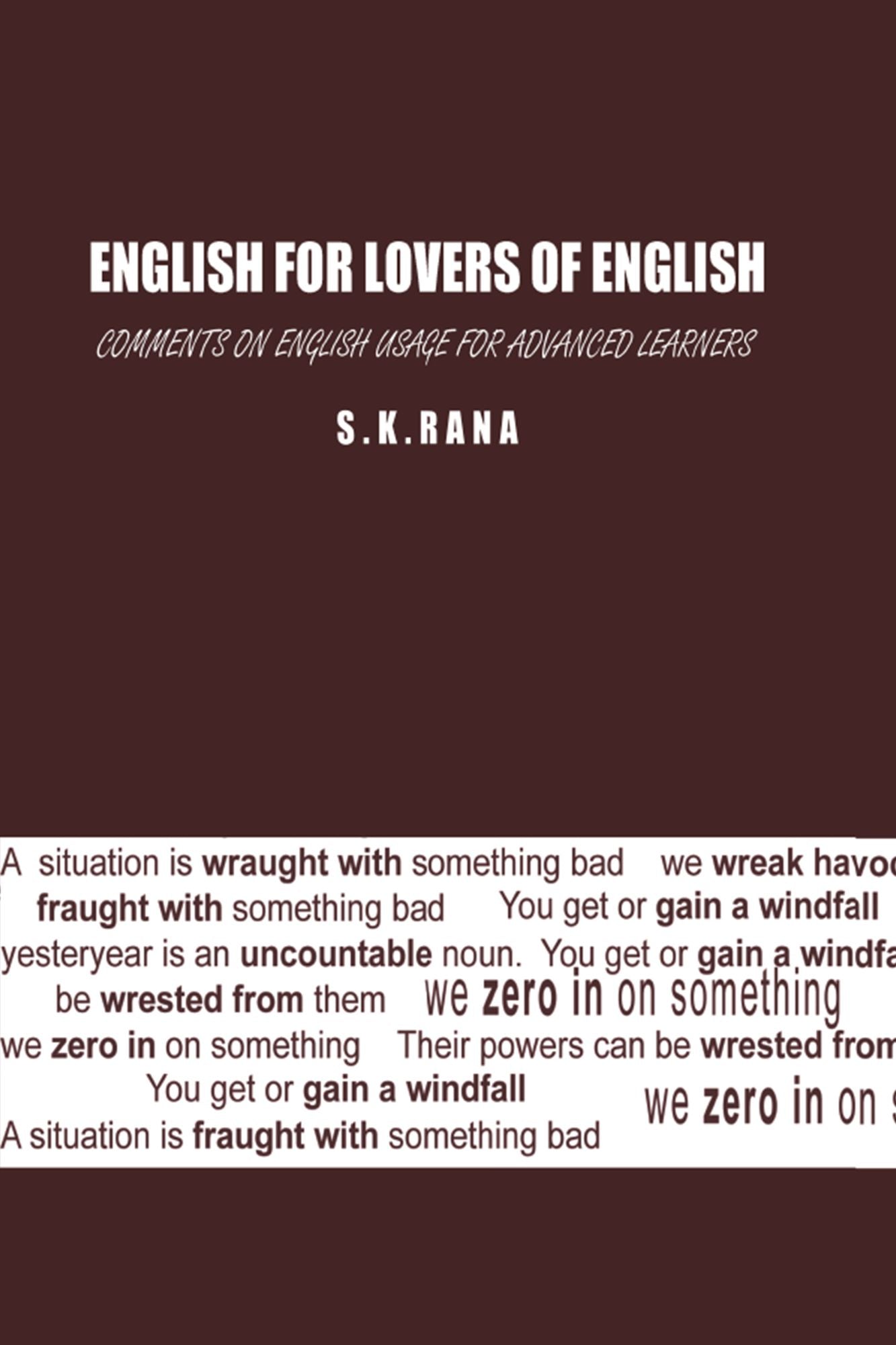 ENGLISH for LOVERS of ENGLISH: Comments on English Usage for Advanced Learners