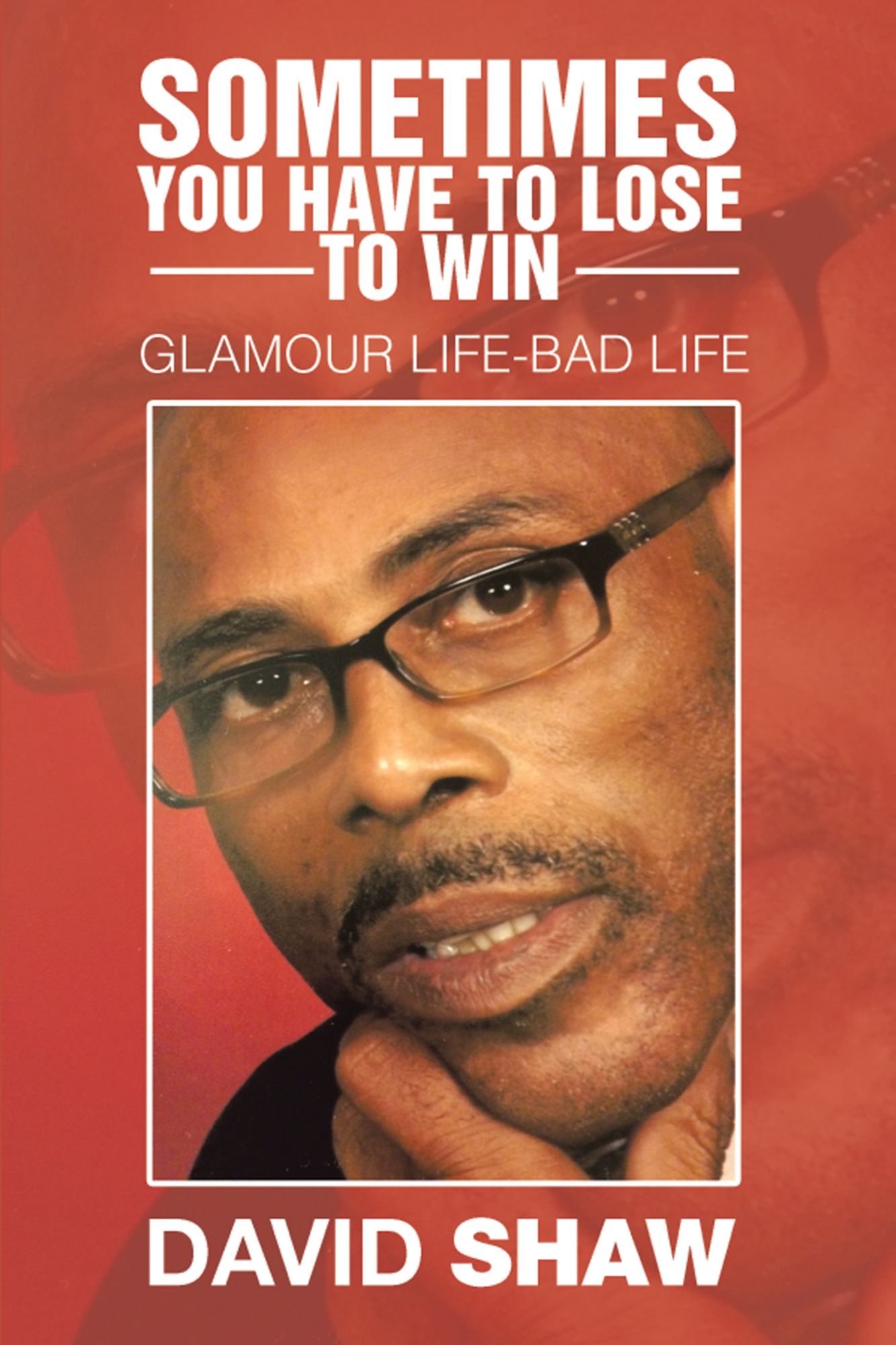 Sometimes You Have to Lose to Win: Glamour Life-Bad Life