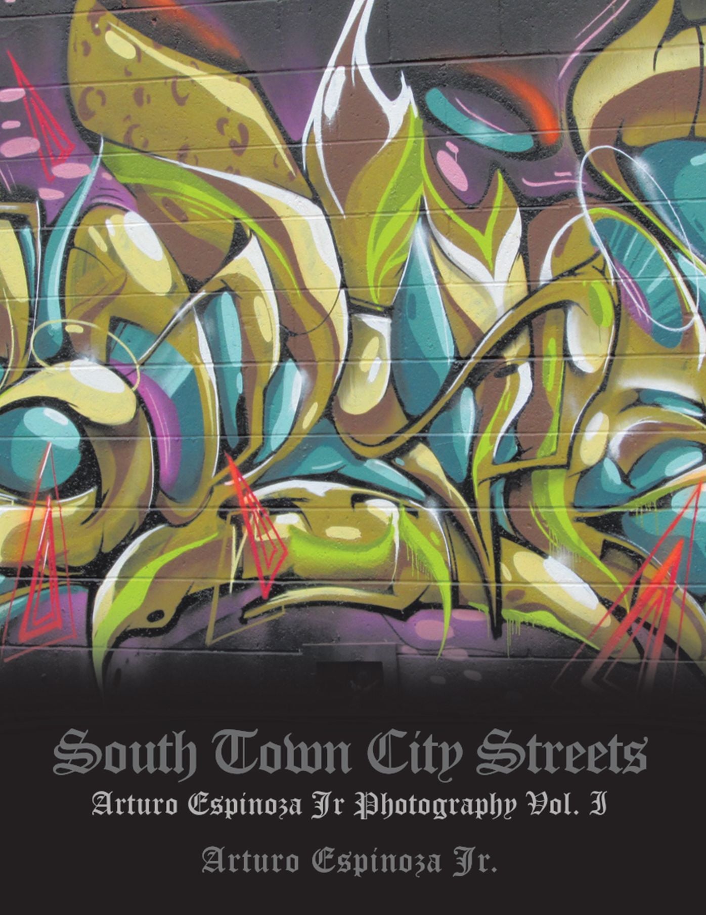 South Town City Streets: Arturo Espinoza Jr Photography Vol. I