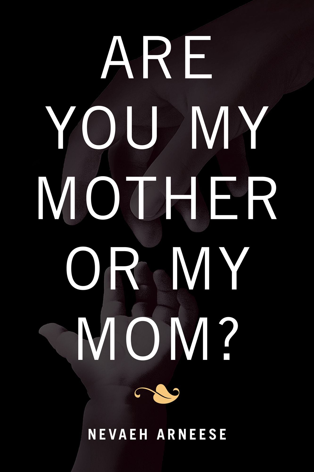 Are You My Mother or My Mom?