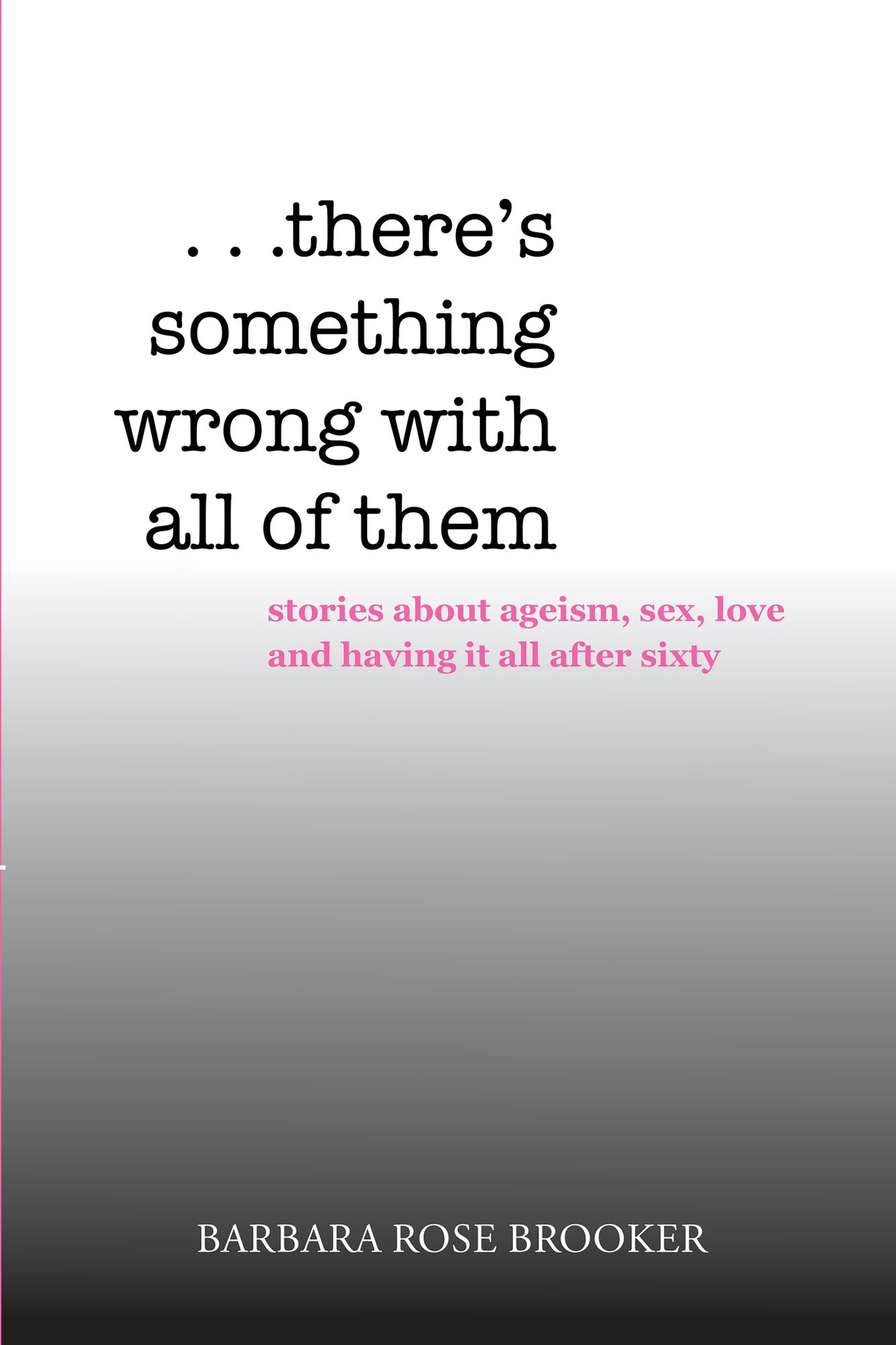 . . . There's Something Wrong with All of Them