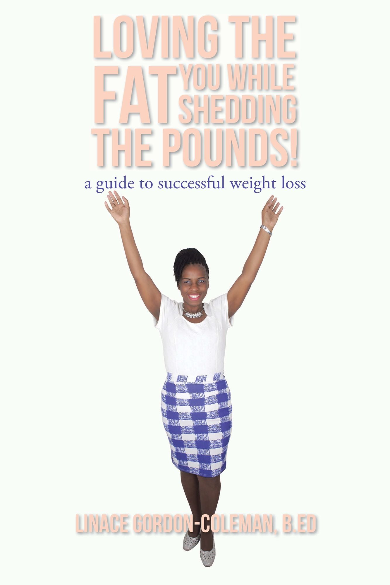Loving the FAT You While Shedding the Pounds!