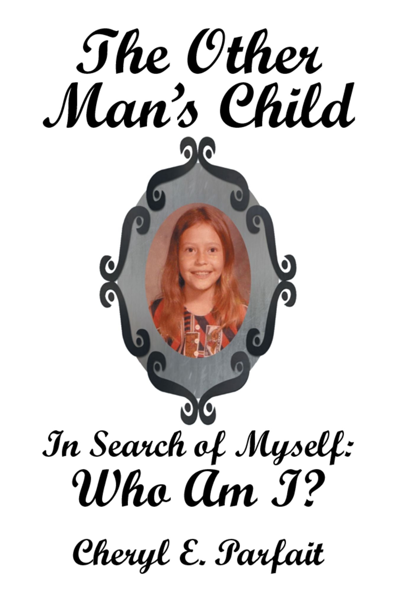 The Other Mans Child: In Search of Myself