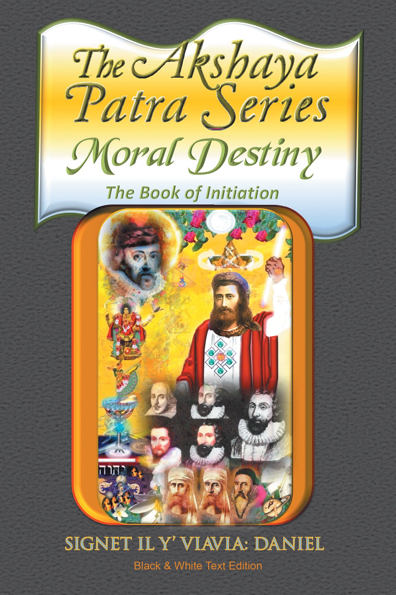 The Akshaya Patra Series:Manasa Bhajare: Worship in the Mind Part Complete B&W: The Book of Initiation, as Above so Below of Light and Sound, Life, Time and Thermal Unity
