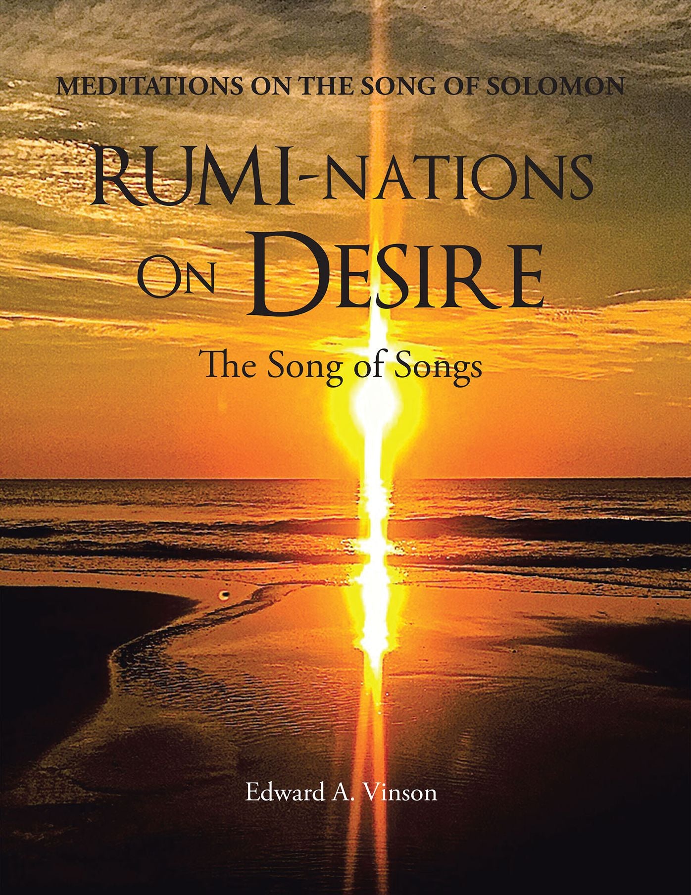 RUMI-Nations on Desire: The Song of Songs
