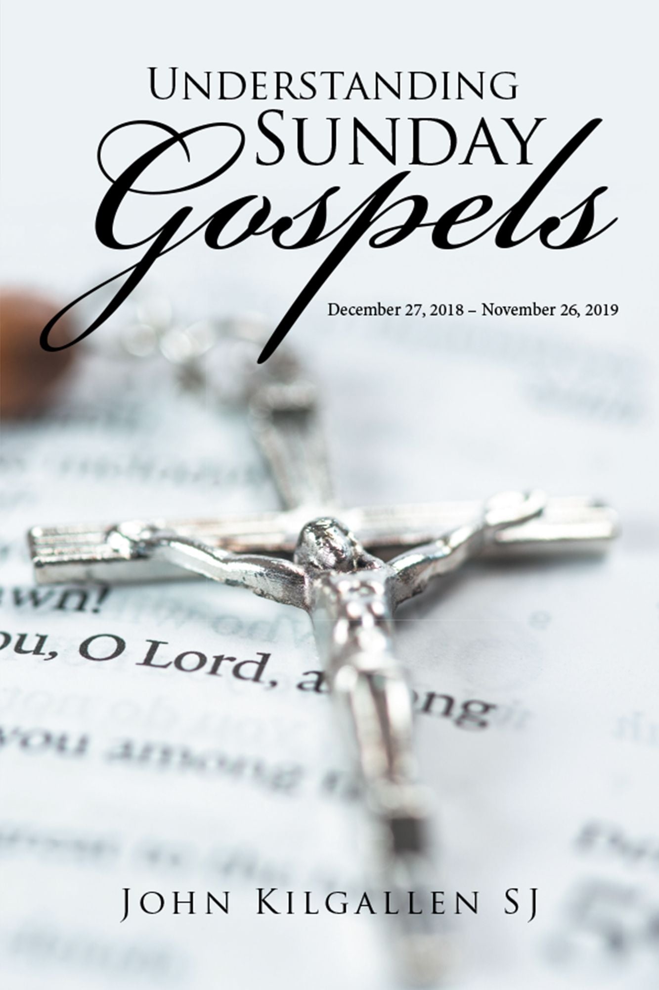Understanding Sunday Gospels: December 27, 2018November 26, 2019