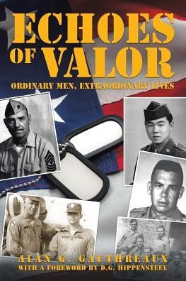Echoes of Valor: Ordinary Men, Extraordinary Lives