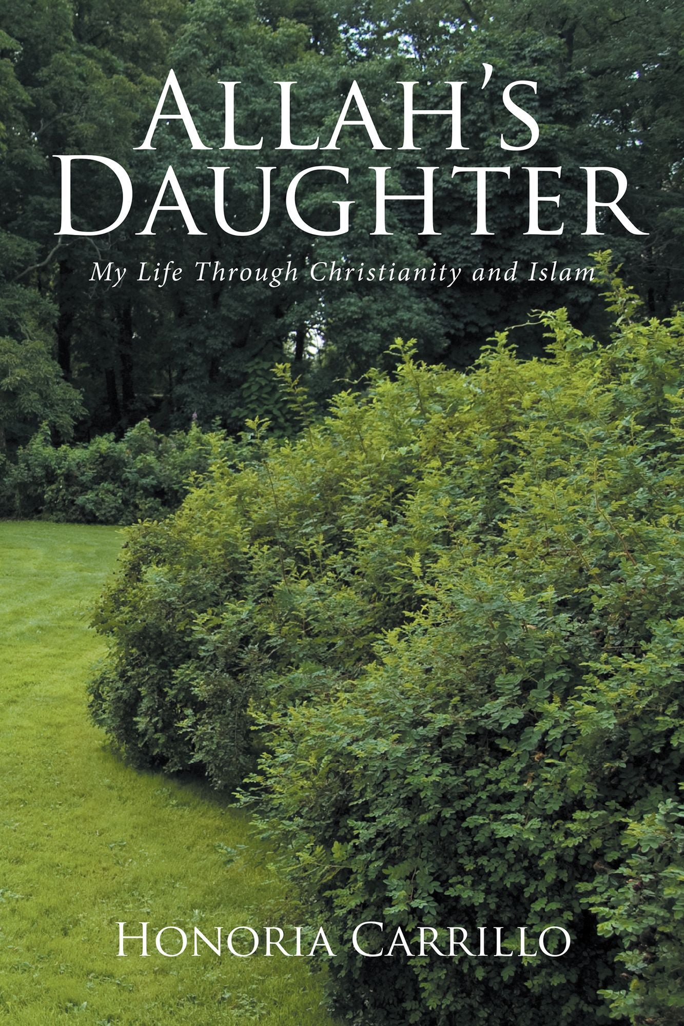 Allahs Daughter: My Life Through Christianity and Islam