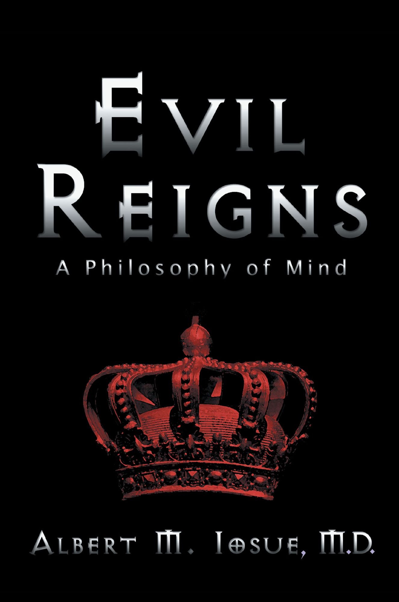 Evil Reigns: A Philosophy of Mind