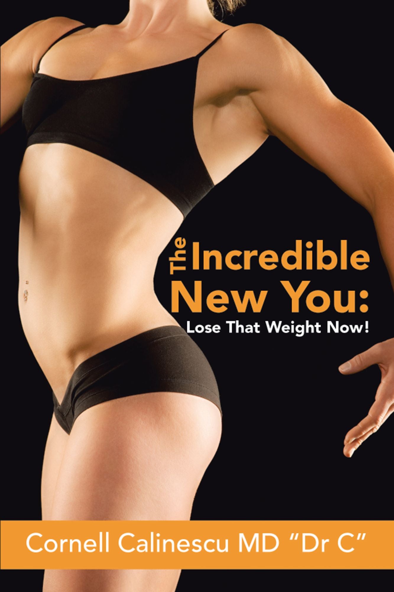 The Incredible New You:: Lose That Weight Now!