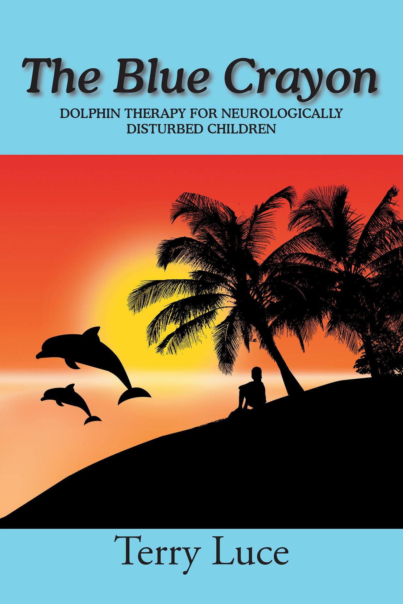 The Blue Crayon: Dolphin Therapy for Neurologically Disturbed Children