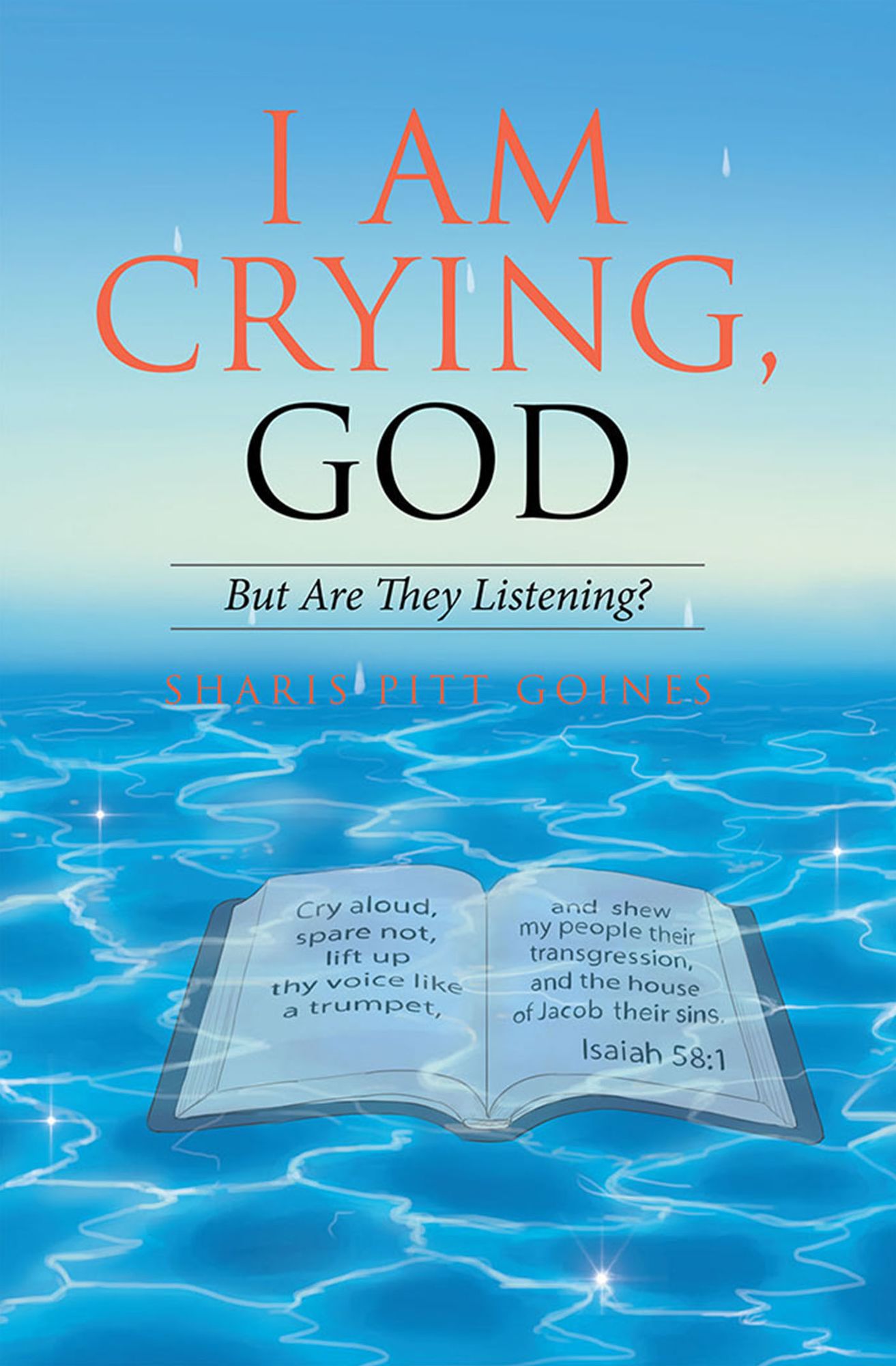 I Am Crying, God: But Are They Listening?