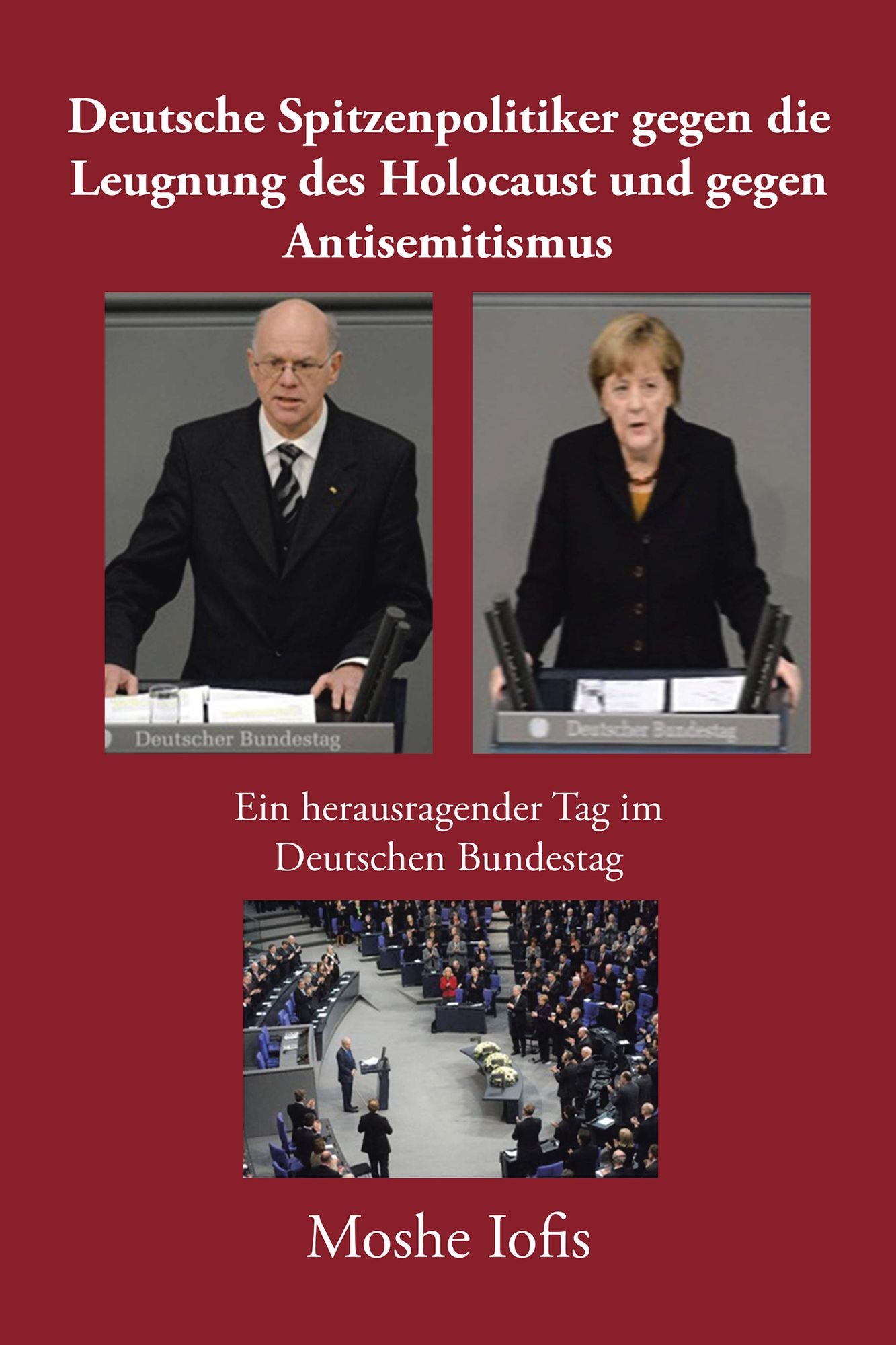 Deutsche Spitzenpolitiker gegen die Leugnung des Holocaust und gegen Antisemitismus: Ein Herausragender tag im Deutschen Bundestag