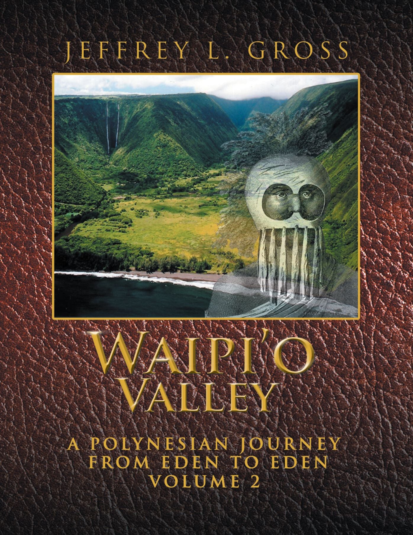 Waipi'O Valley: A Polynesian Journey from Eden to Eden Volume 2