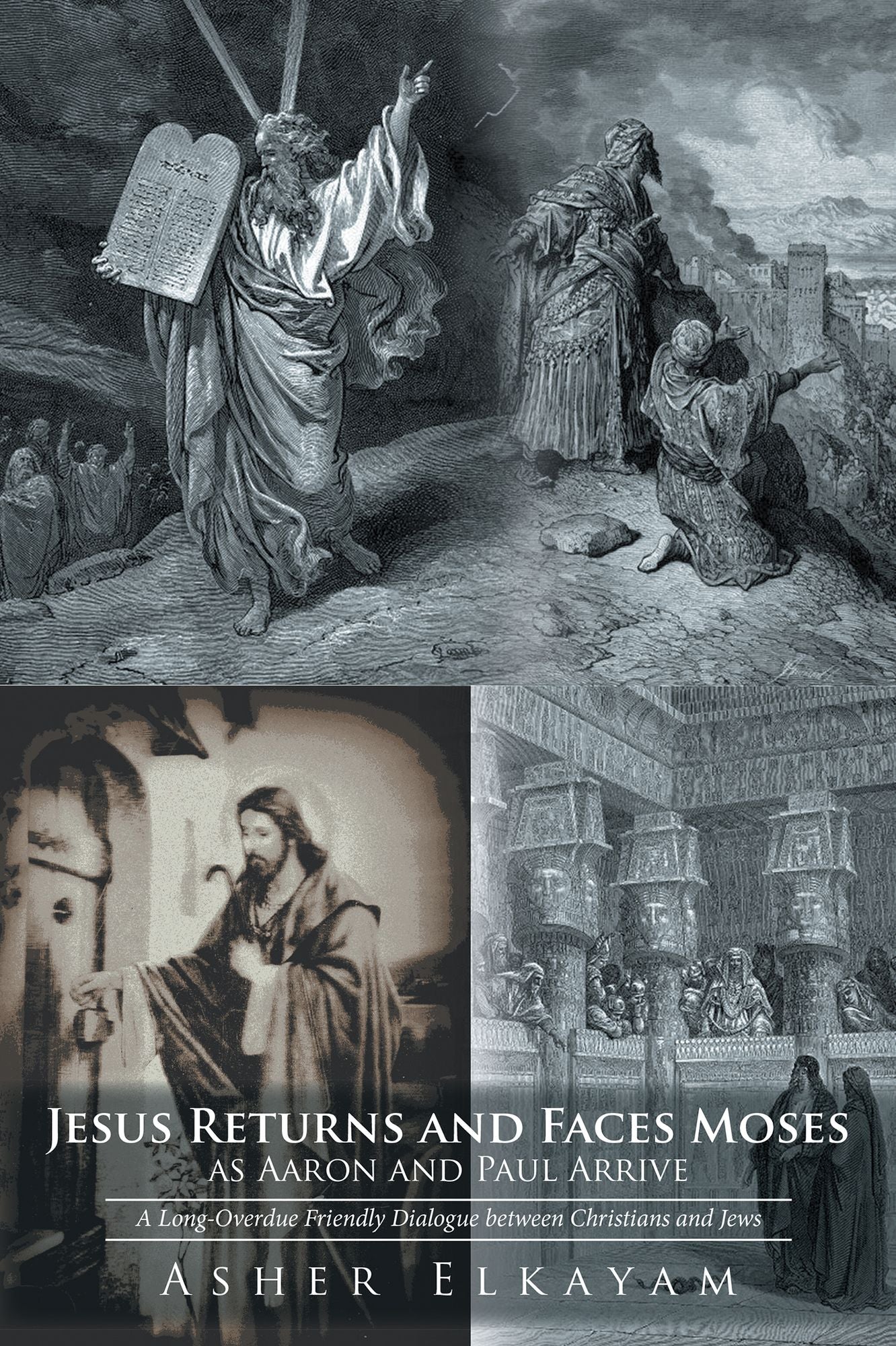 Jesus Returns and Faces Moses as Aaron and Paul Arrive: A Long-Overdue Friendly Dialogue Between Christians and Jews