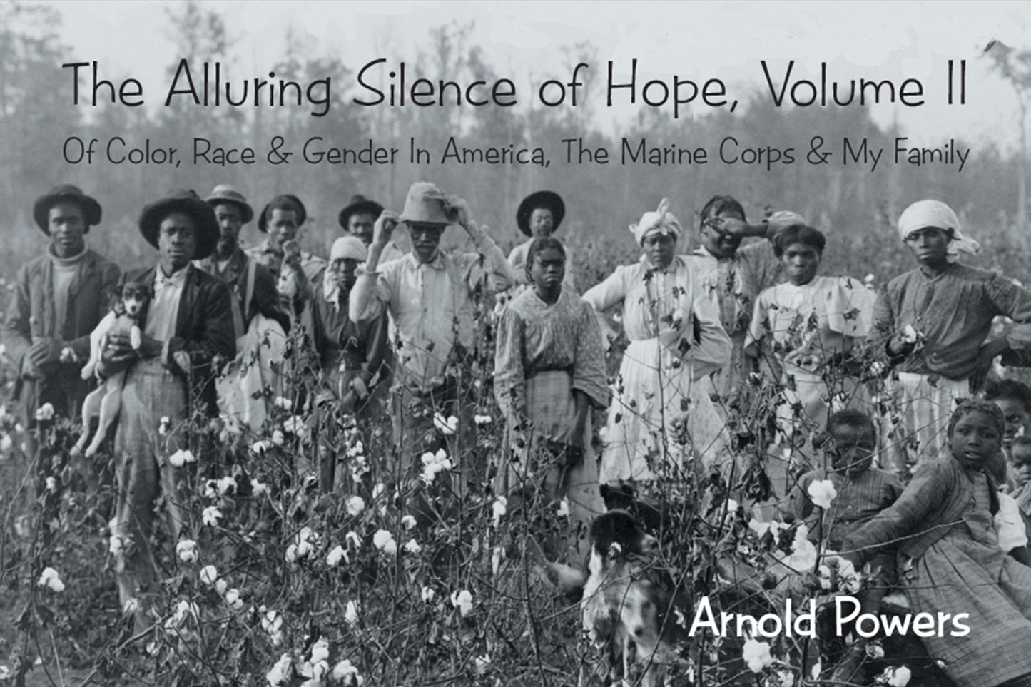 The Alluring Silence of Hope: Of Color, Race & Gender in America, the Marine Corps & My Family