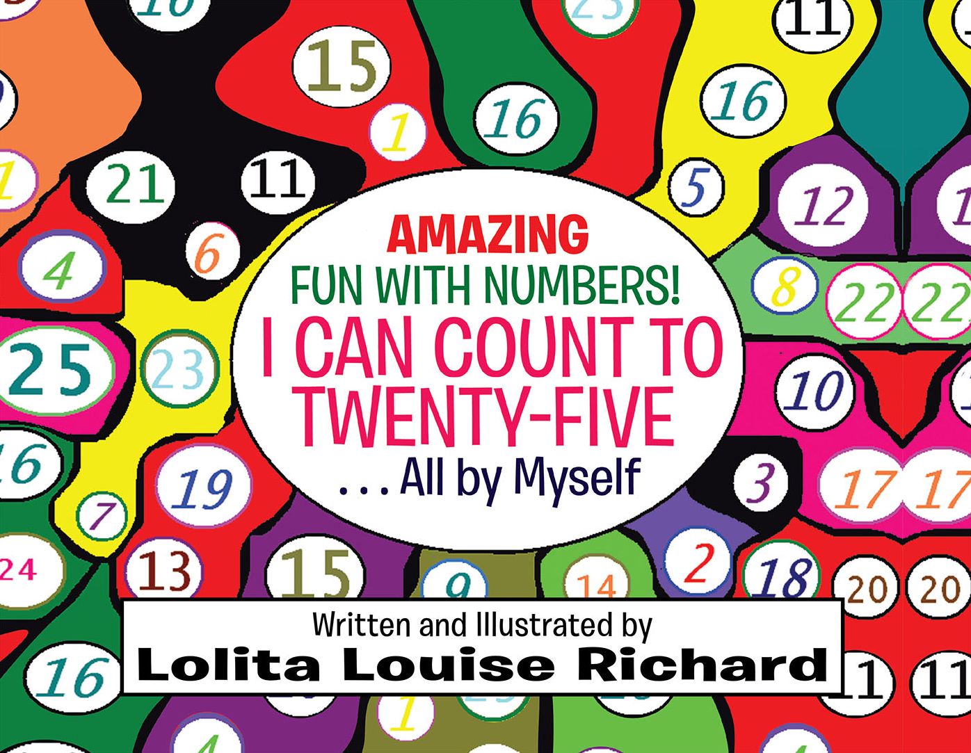 Amazing Fun with Numbers! I Can Count to 25 All by Myself: I Can Count to 25 All by Myself