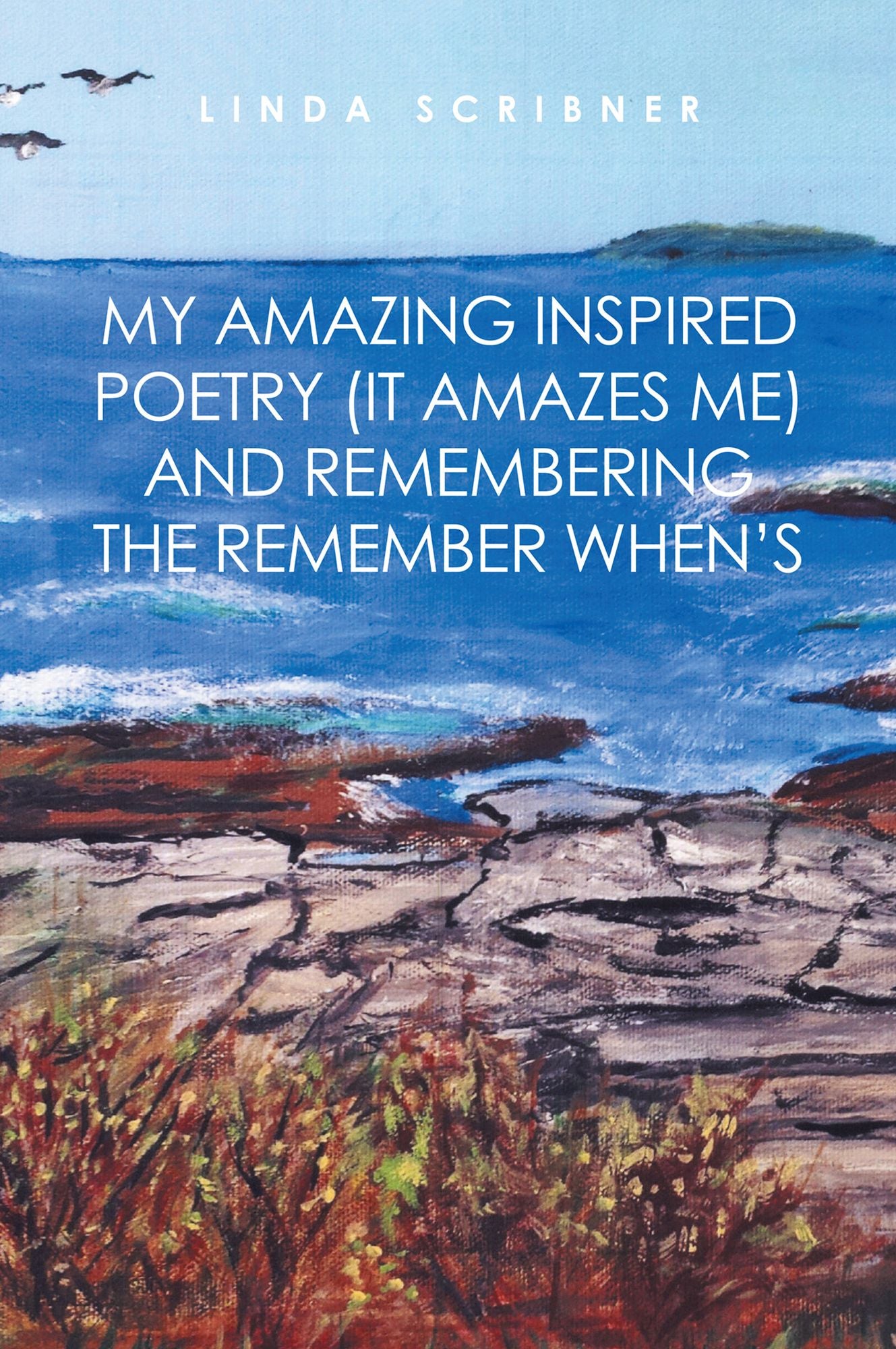 My Amazing Inspired Poetry (It Amazes Me) and Remembering the Remember When's
