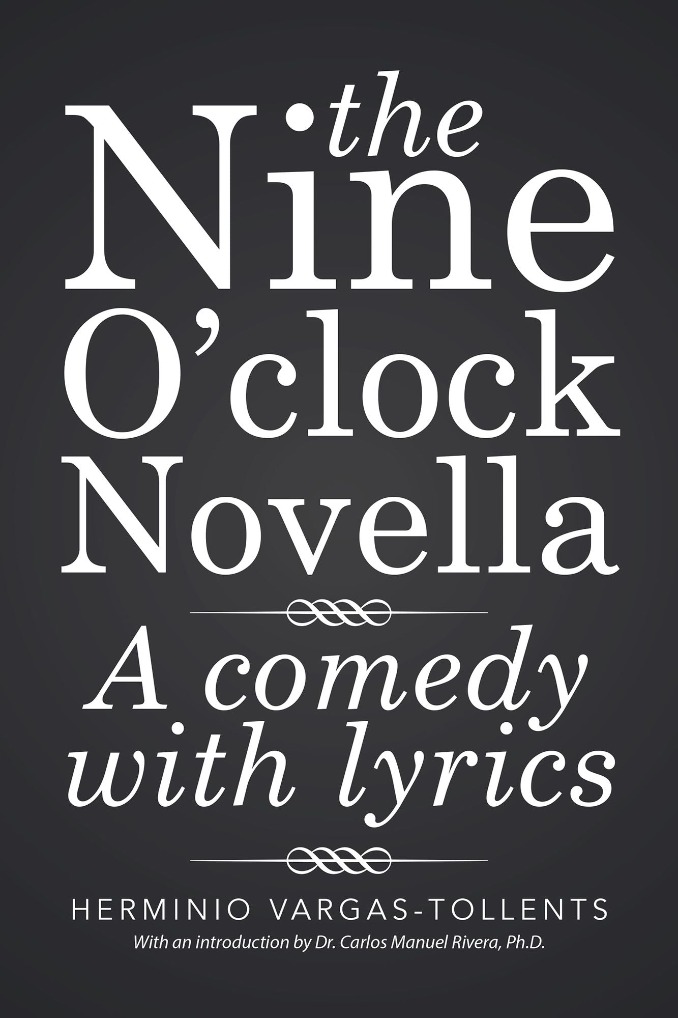The Nine Oclock Novella: A Comedy with Lyrics