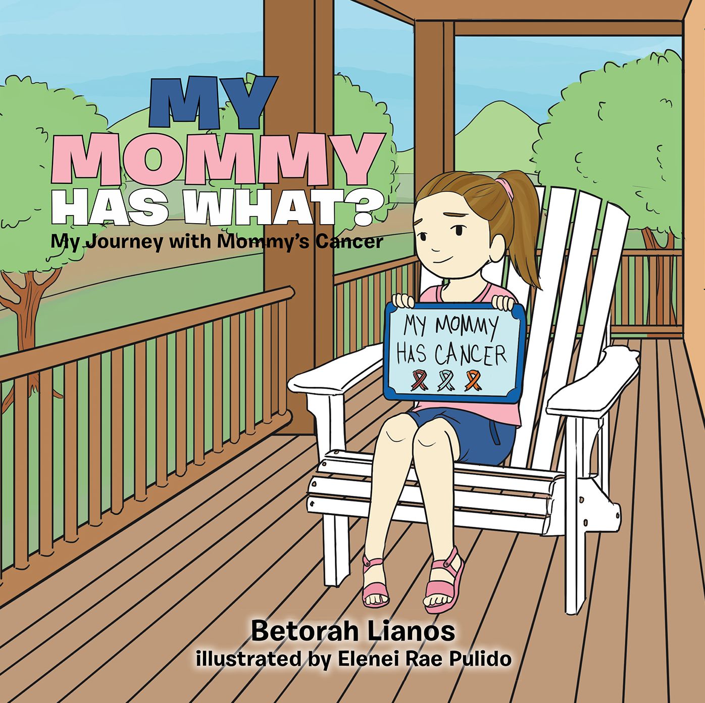 My Mommy Has What?: My Journey with Mommys Cancer