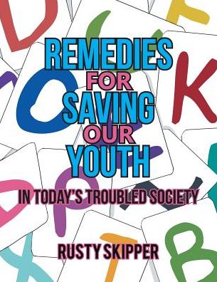Remedies for Saving Our Youth in Today's Troubled Society