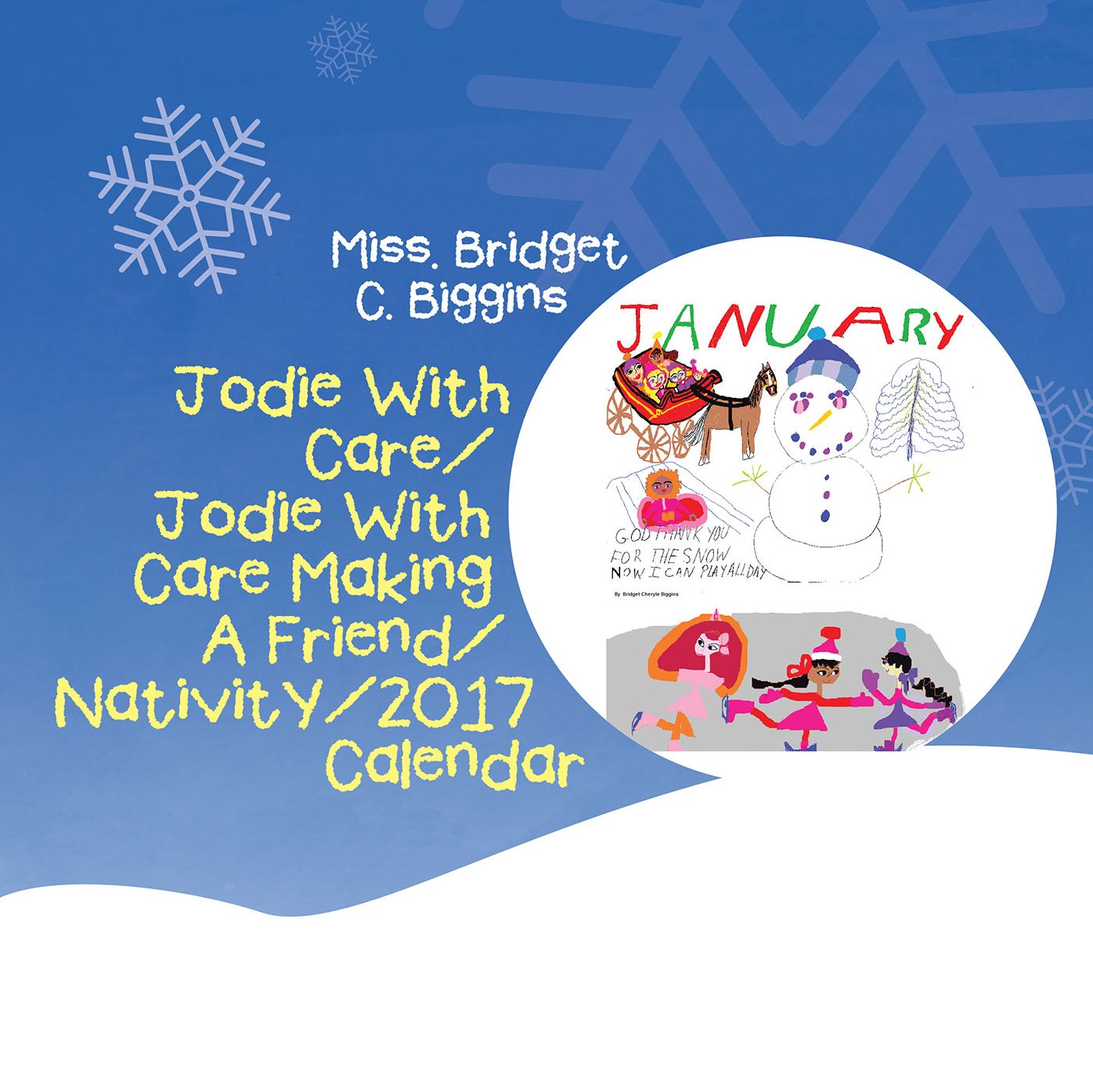 Jodie with Care/Jodie with Care Making a Friend/Nativity/2017 Calendar