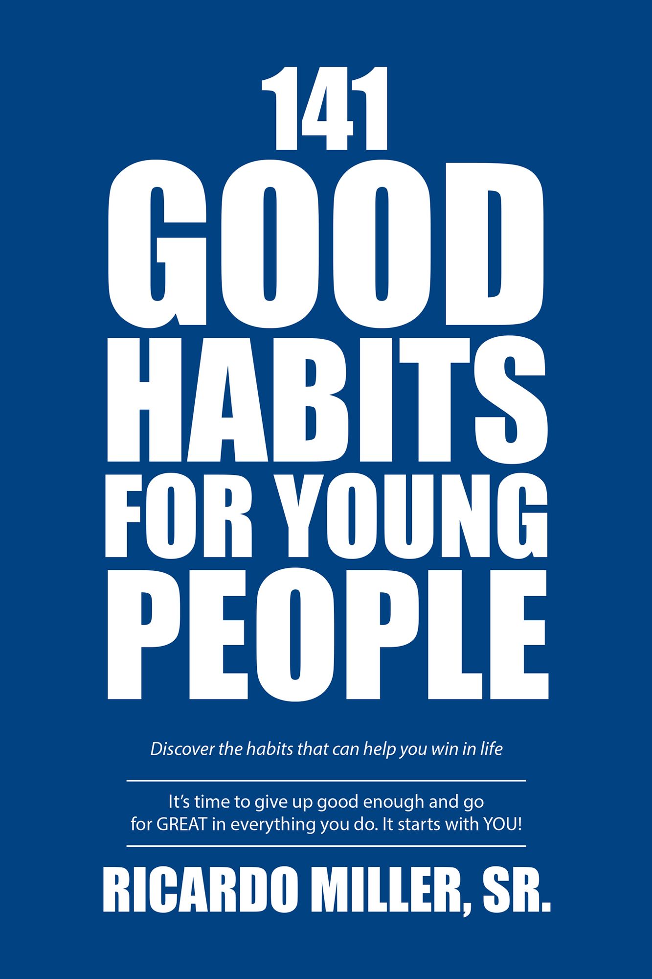 141 Good Habits for Young People: Discover the Habits That Can Help You Win in Life